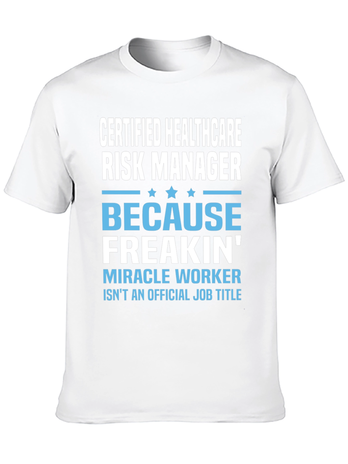 Certified Healthcare Risk Manager Novelty T-Shirt