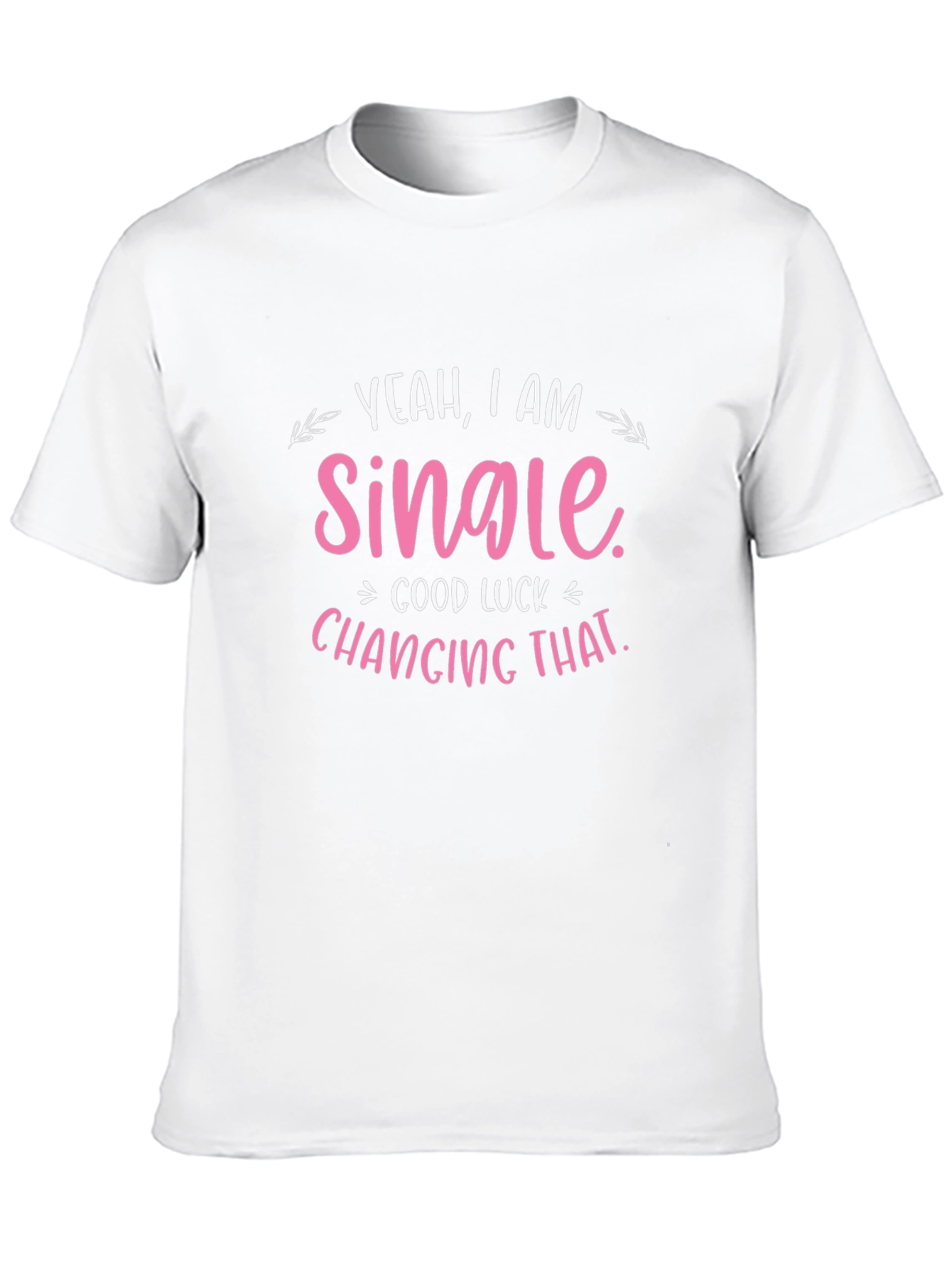 Yeah I am Single Funny Graphic T-Shirt