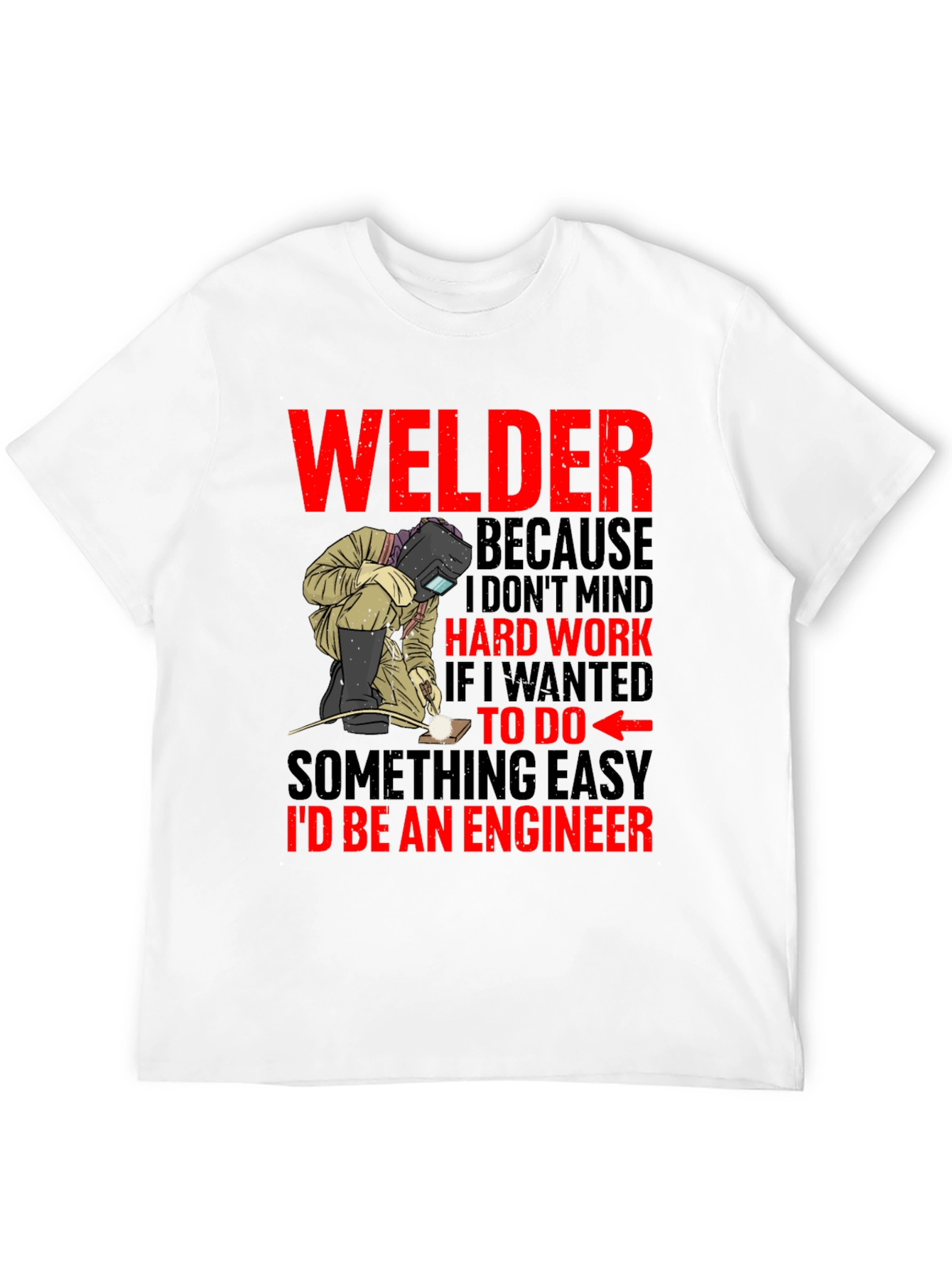 Welder T-Shirt: Hard Work Pride