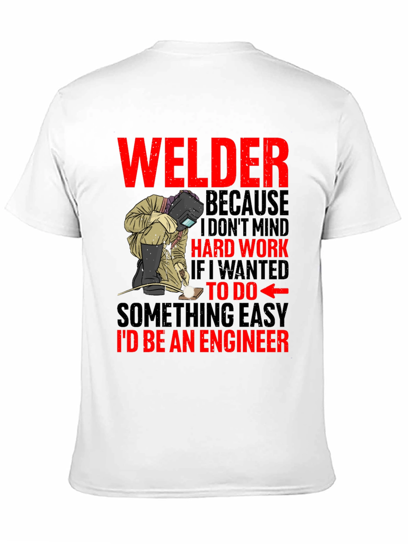 Welder T-Shirt: Hard Work Pride