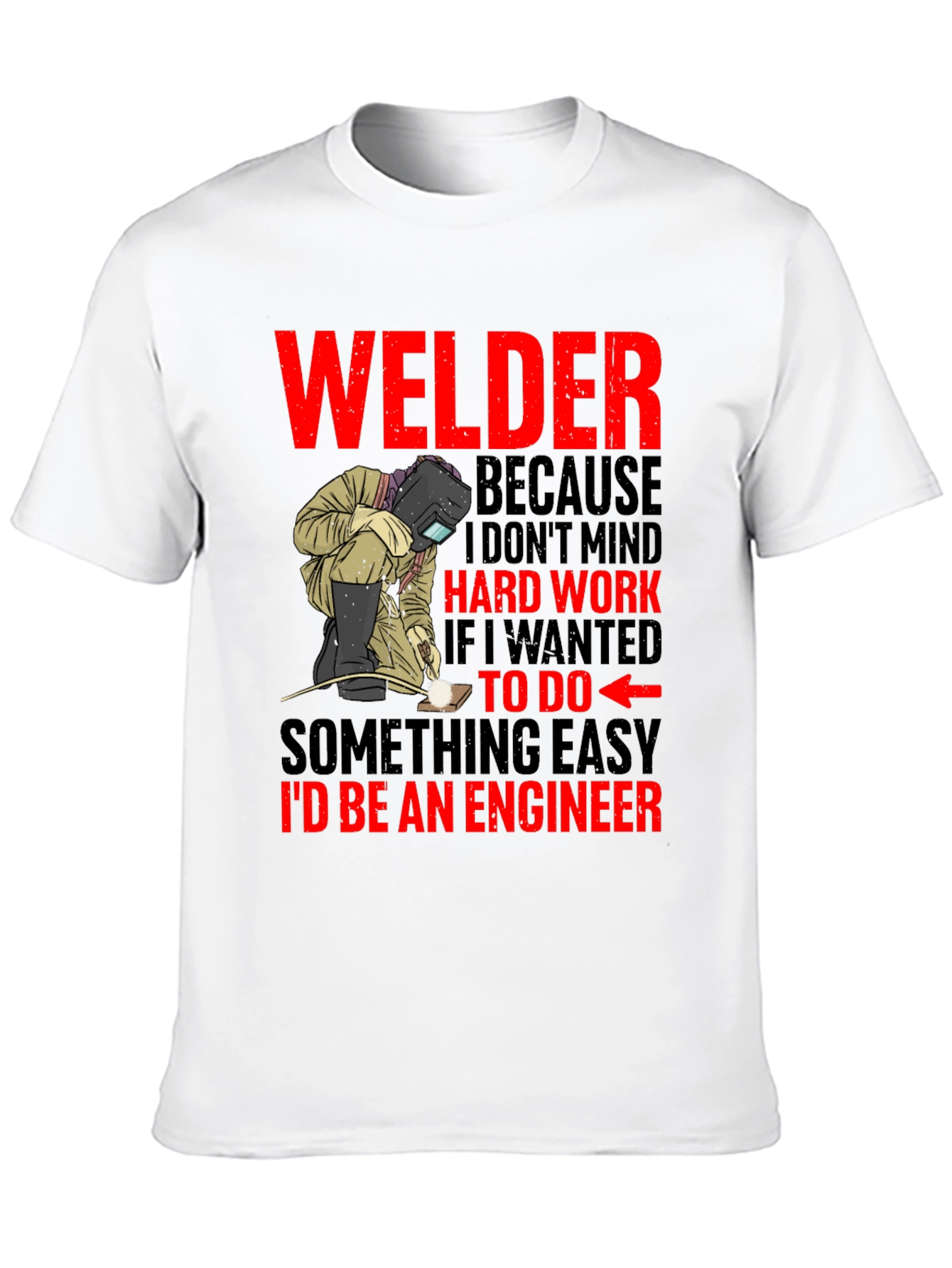 Welder T-Shirt: Hard Work Pride