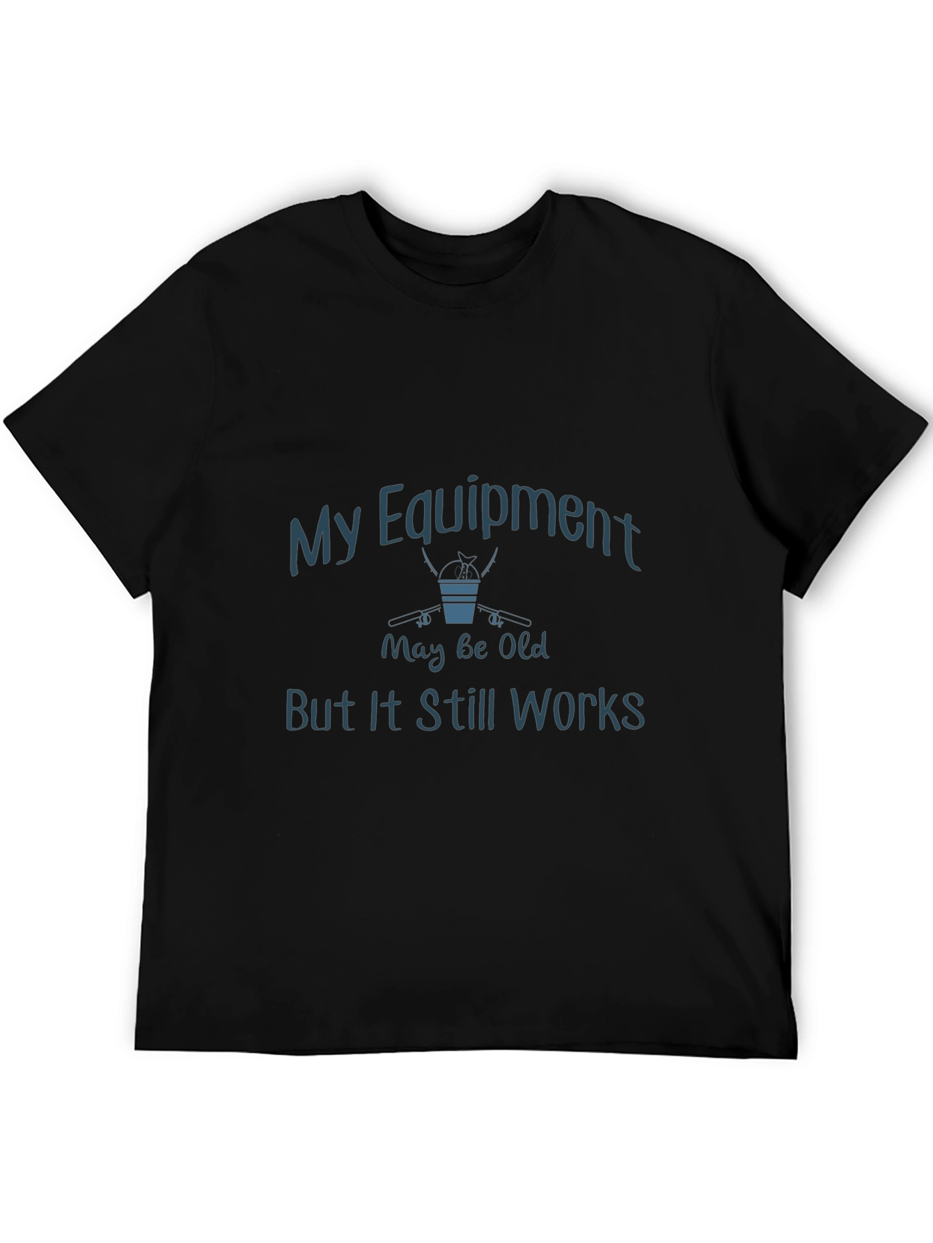 My Equipment May Be Old T-Shirt
