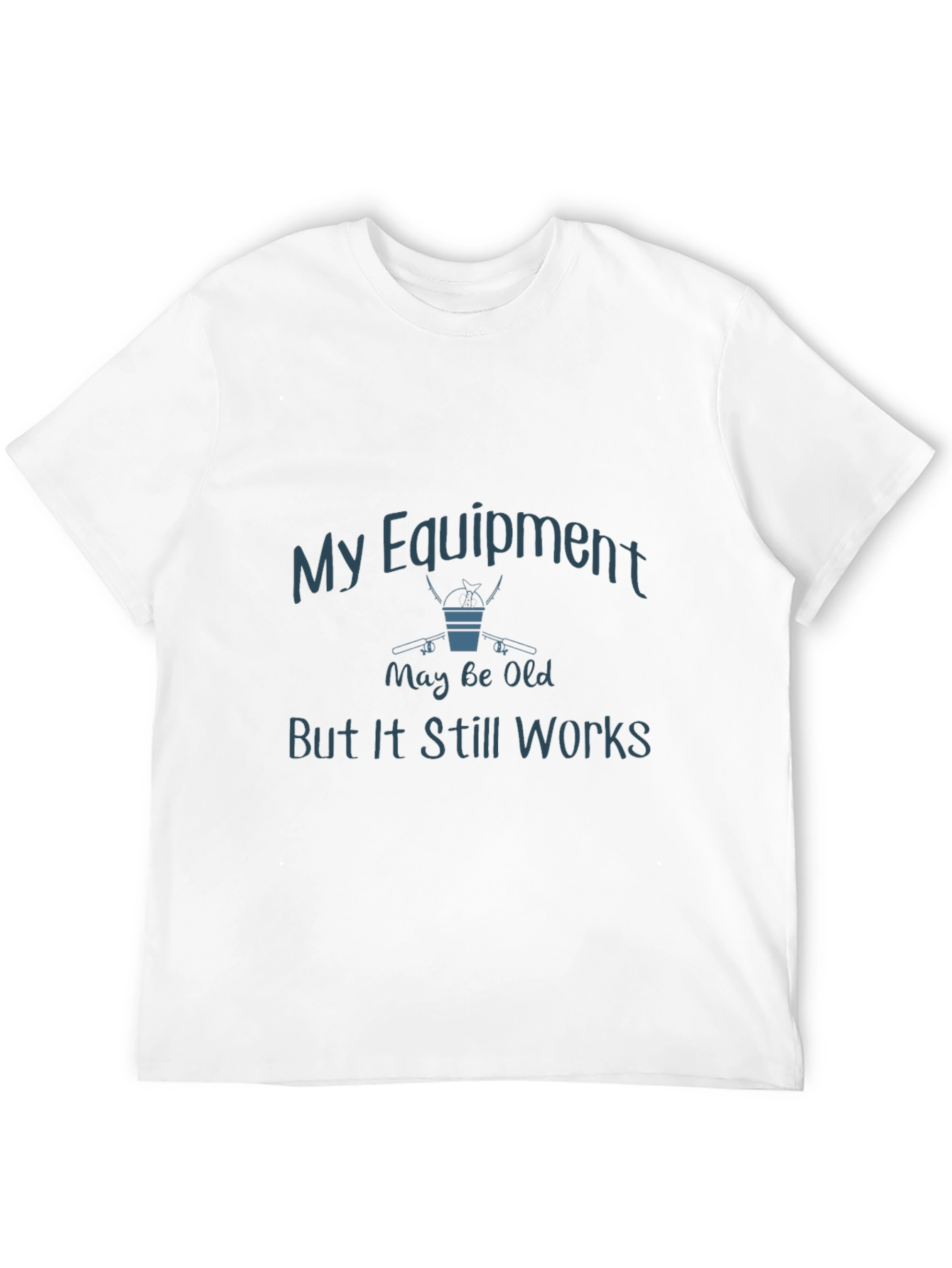 My Equipment May Be Old T-Shirt