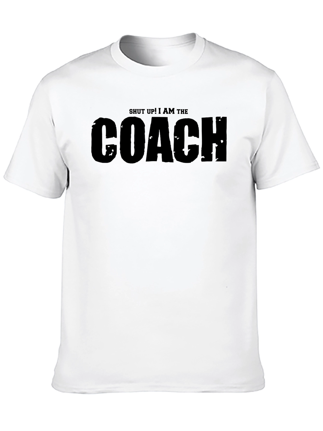 Shut Up! I Am The Coach T-Shirt - Black