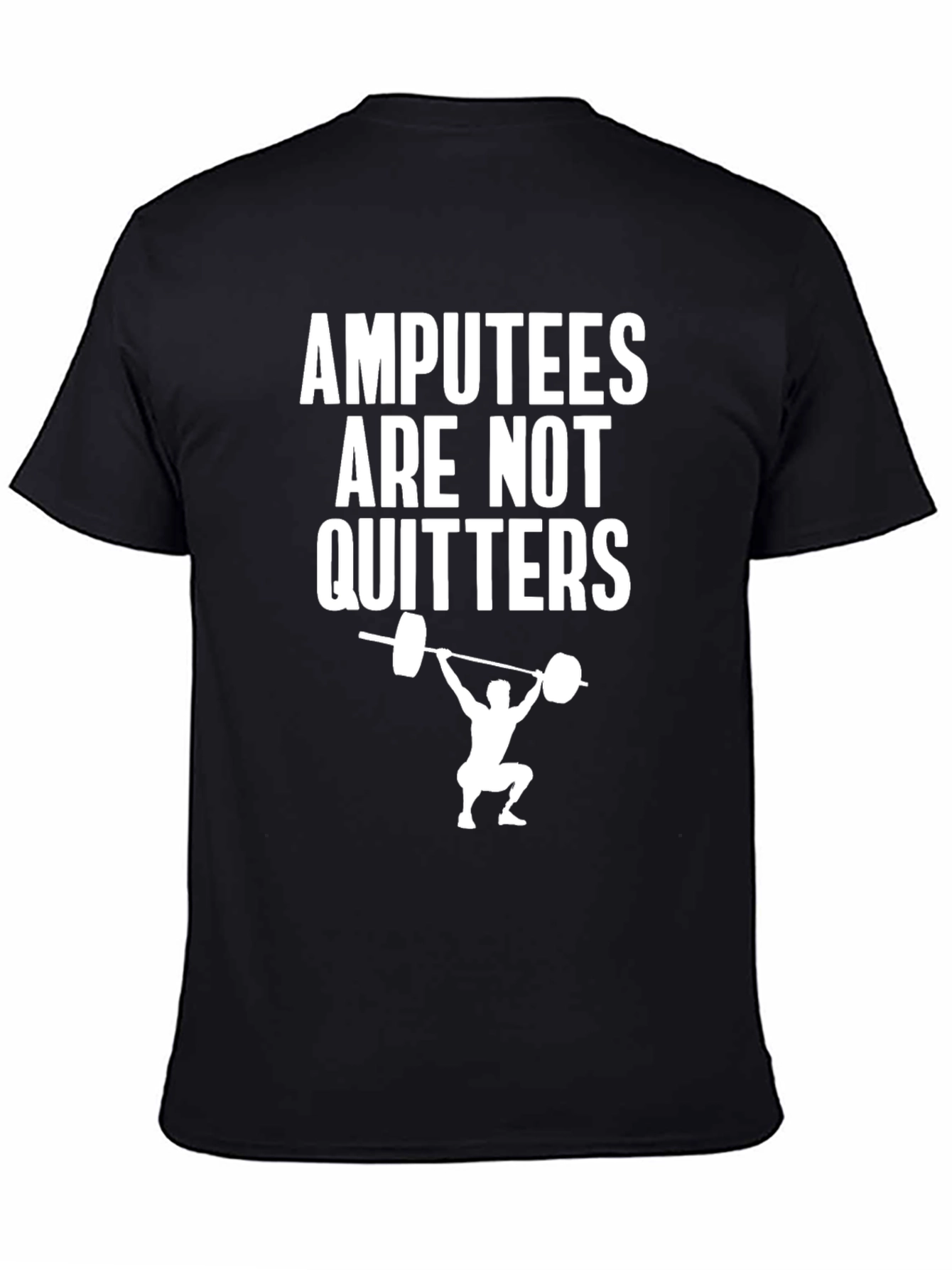 Amputees Are Not Quitters Weightlifting T-Shirt