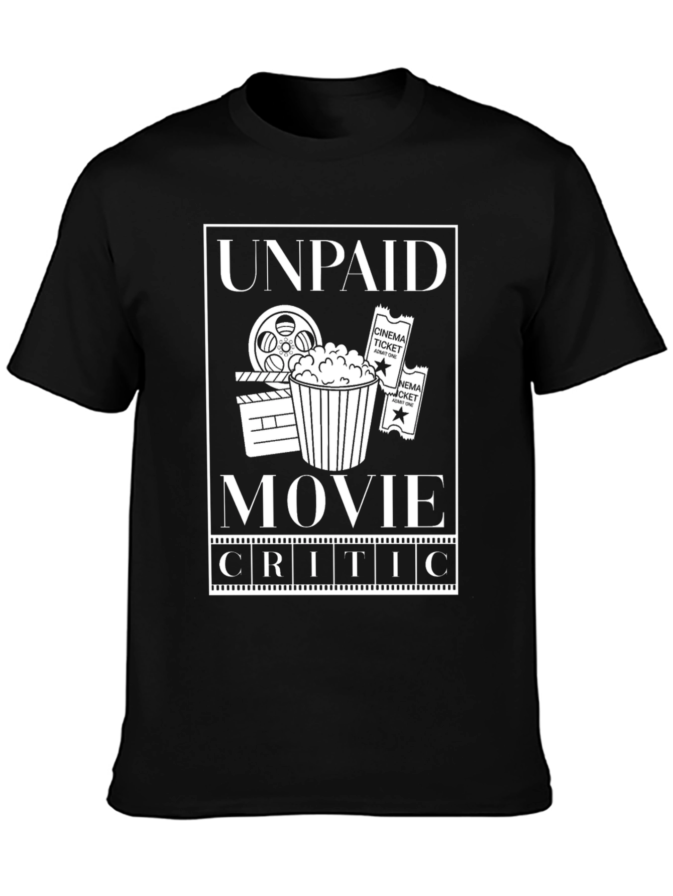 Unpaid Movie Critic T-Shirt - Film Lover Apparel