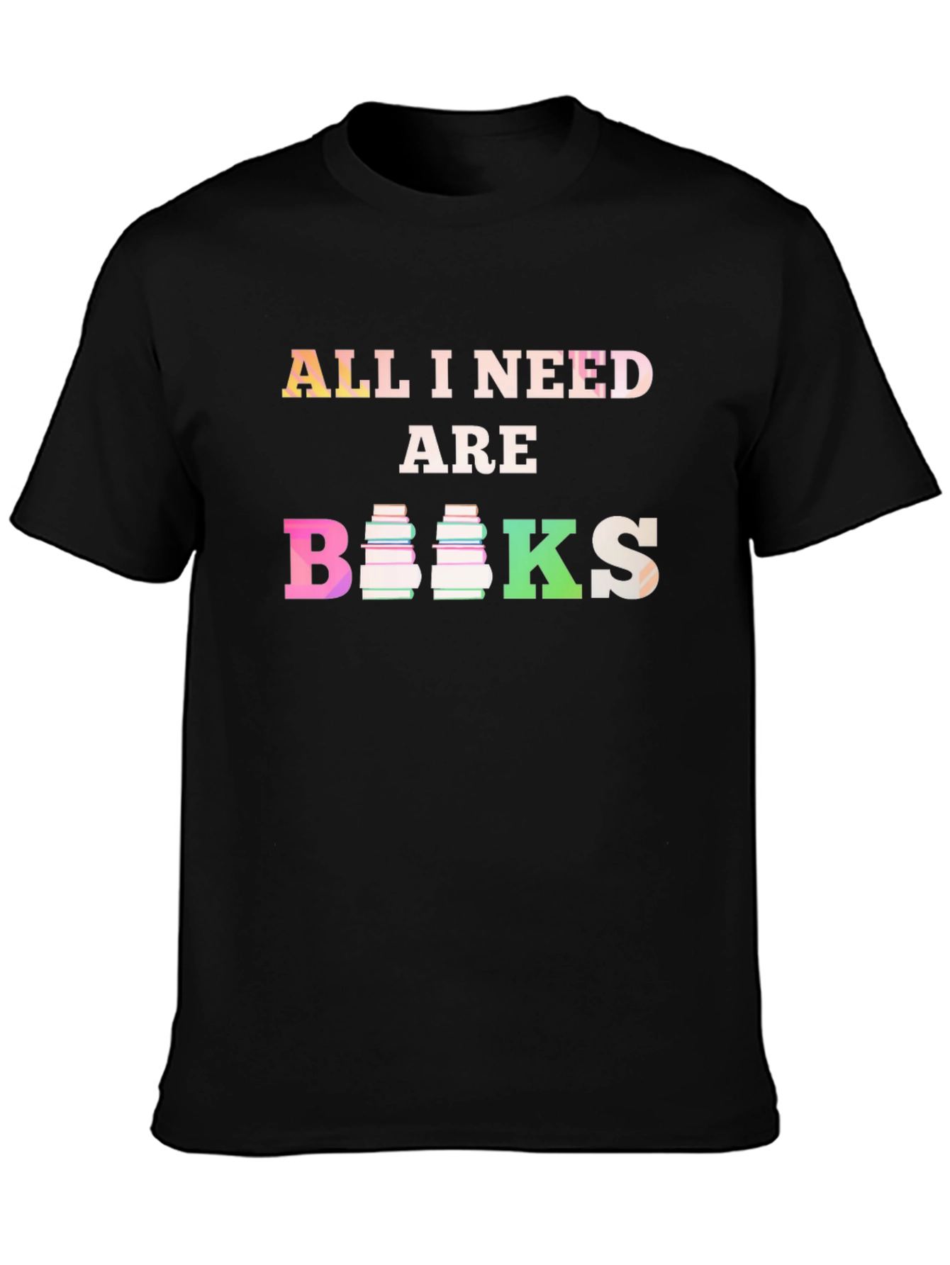 All I Need Are Books T-Shirt