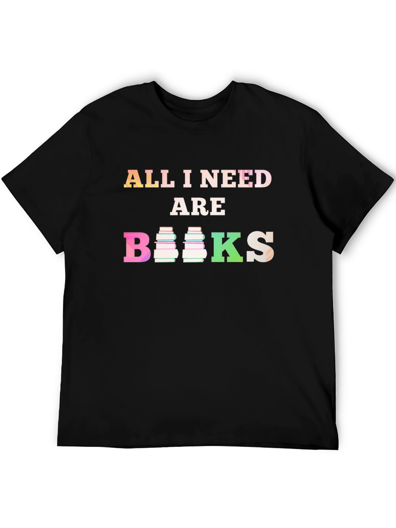 All I Need Are Books T-Shirt
