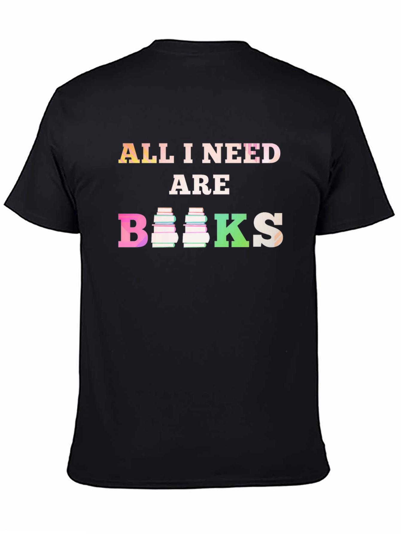 All I Need Are Books T-Shirt