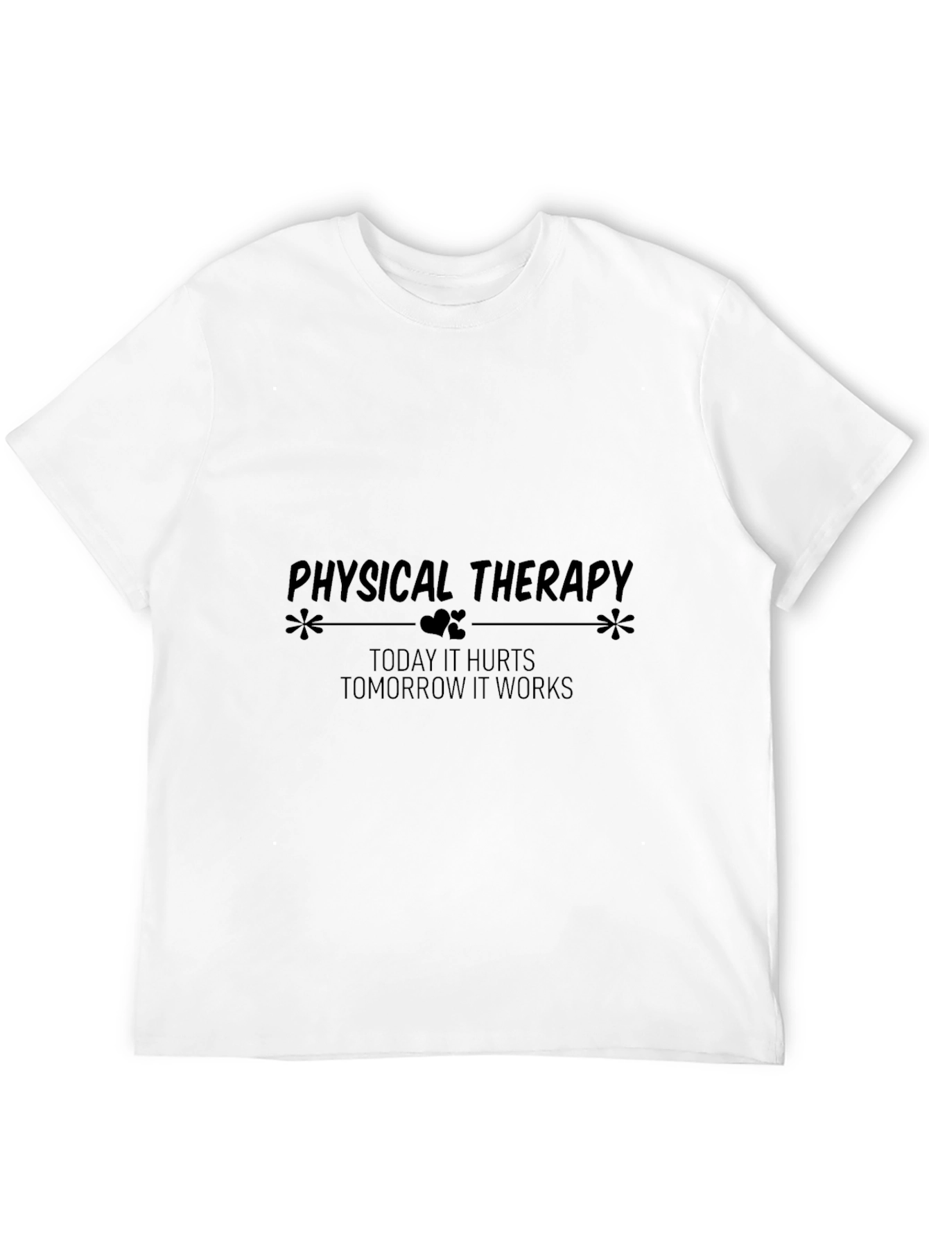 Physical Therapy T-Shirt - Today it Hurts