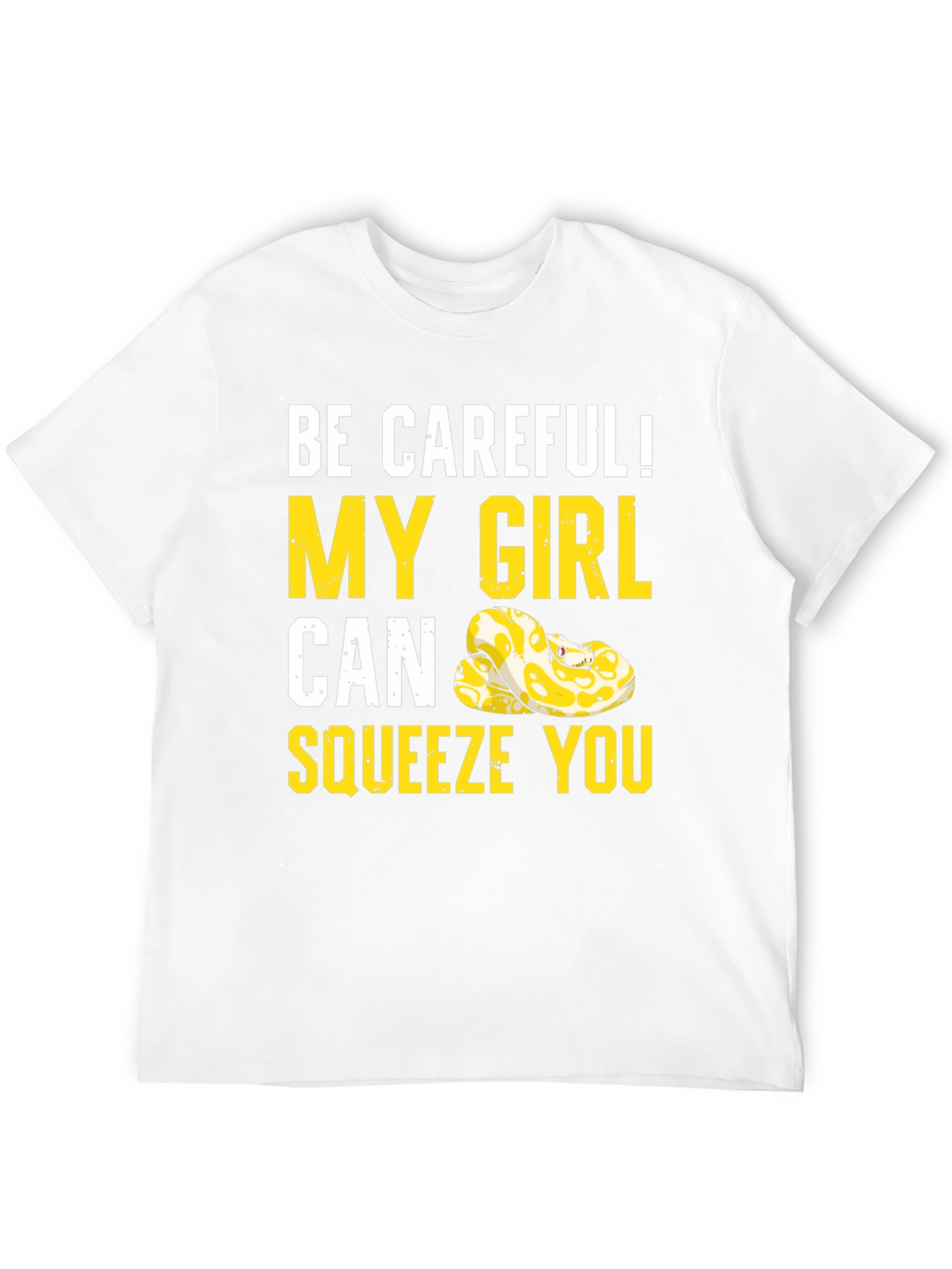 Be Careful! My Girl Can Squeeze You Snake T-Shirt