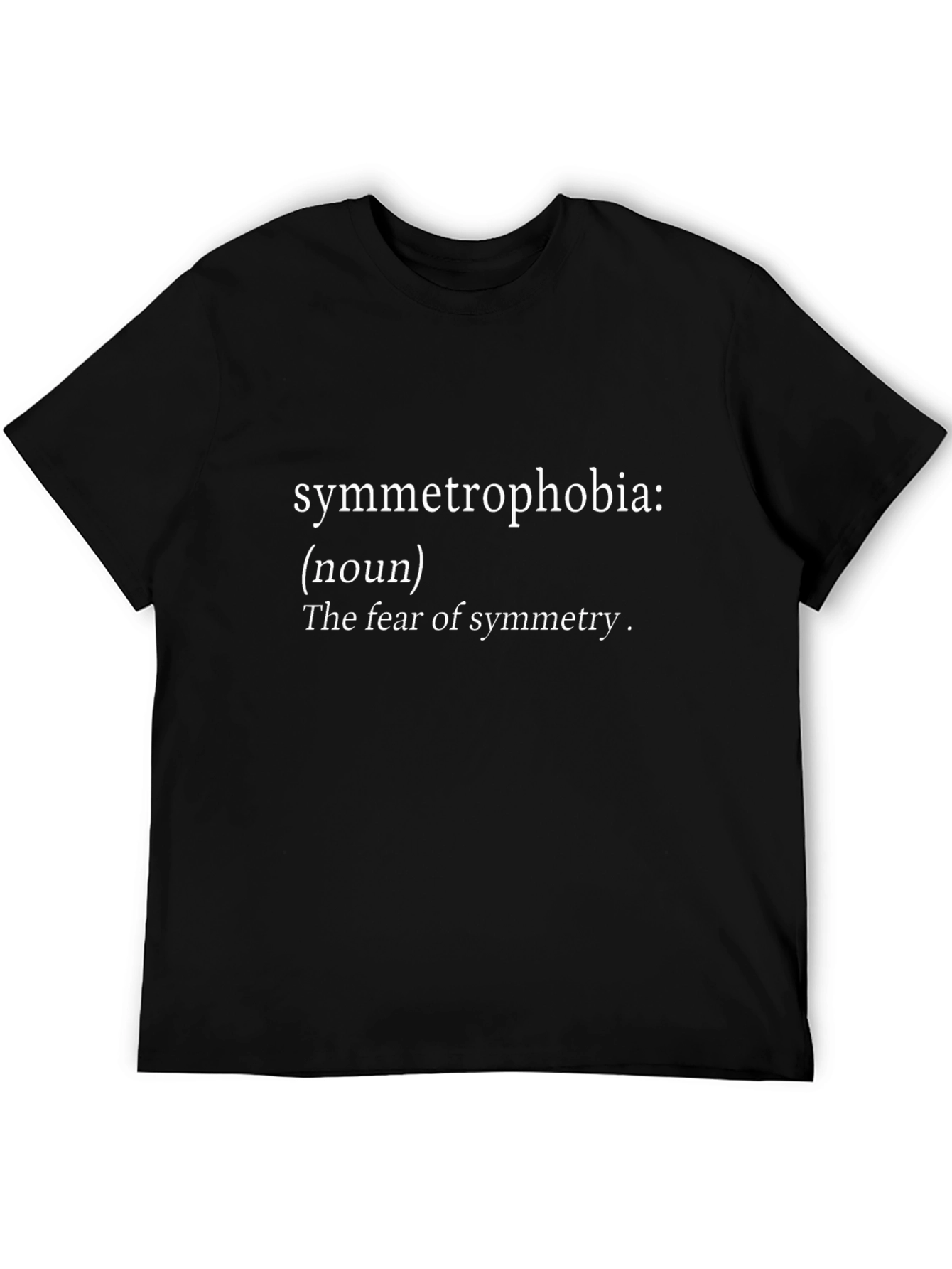 Symmetrophobia Definition Black T-Shirt