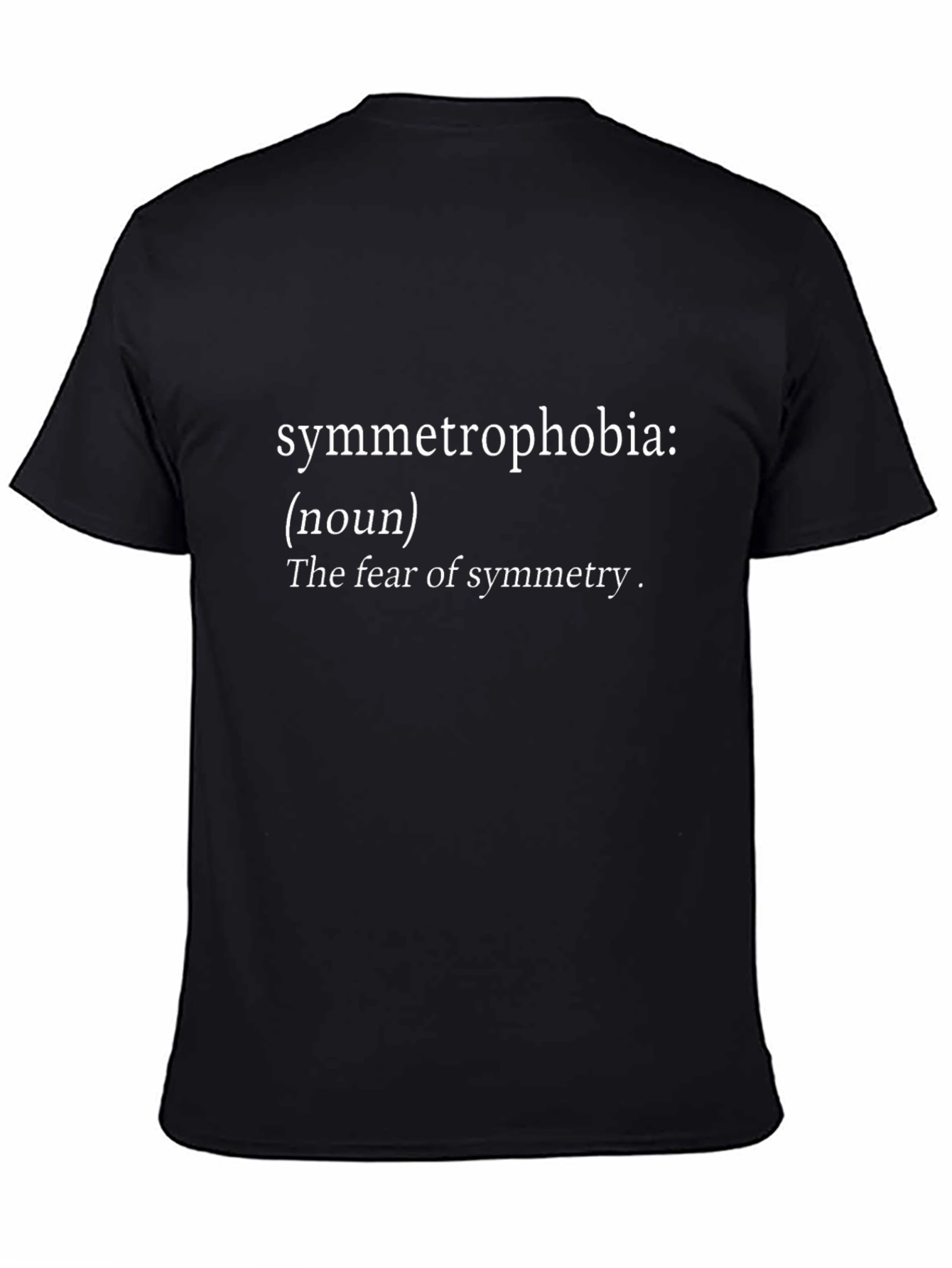 Symmetrophobia Definition Black T-Shirt