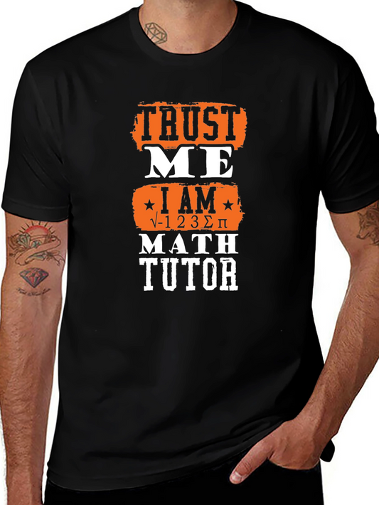 Trust Me I Am √-1 2 3 Σ π Math Tutor Graphic Tee