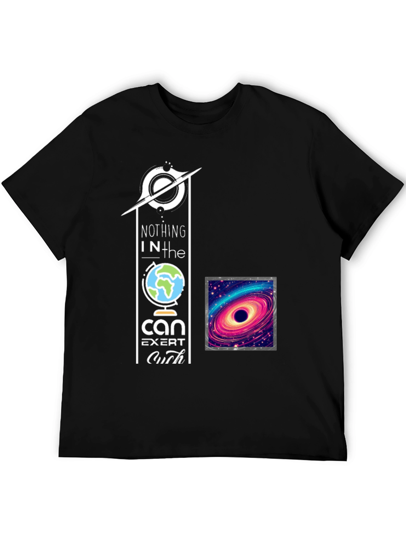 Nothing In the Earth T-Shirt