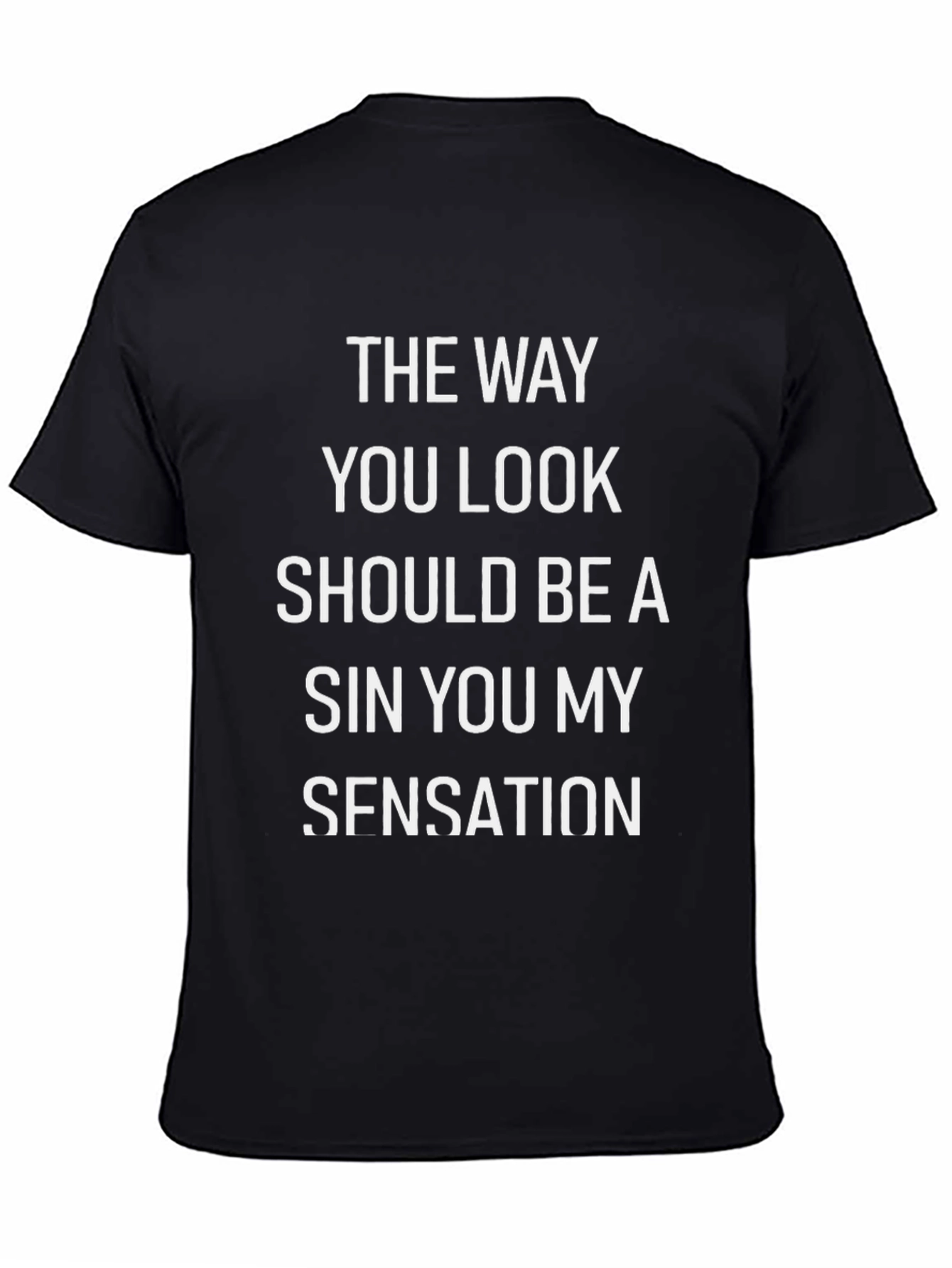The Way You Look Graphic Tee - Sensation T-Shirt