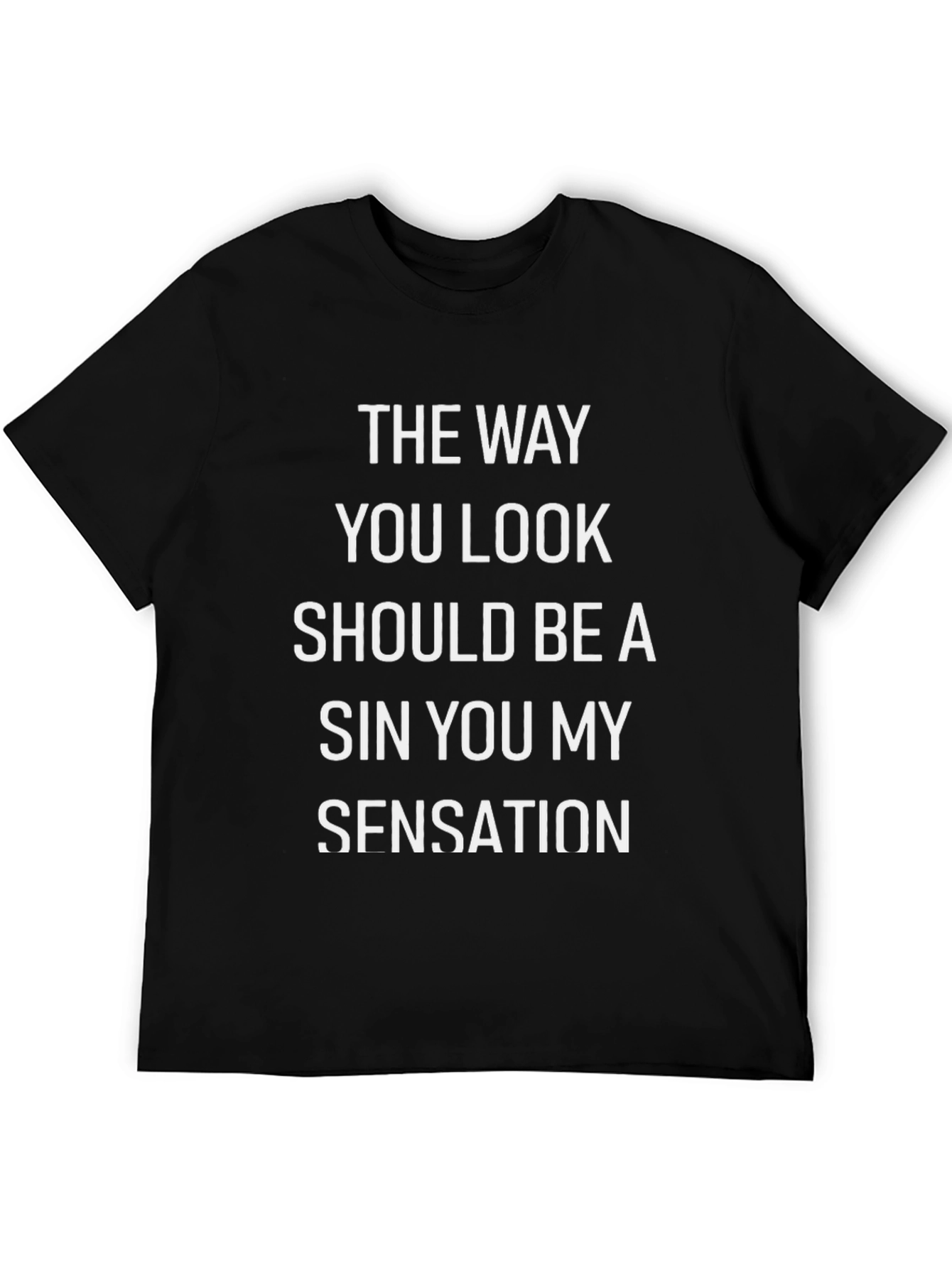 The Way You Look Graphic Tee - Sensation T-Shirt