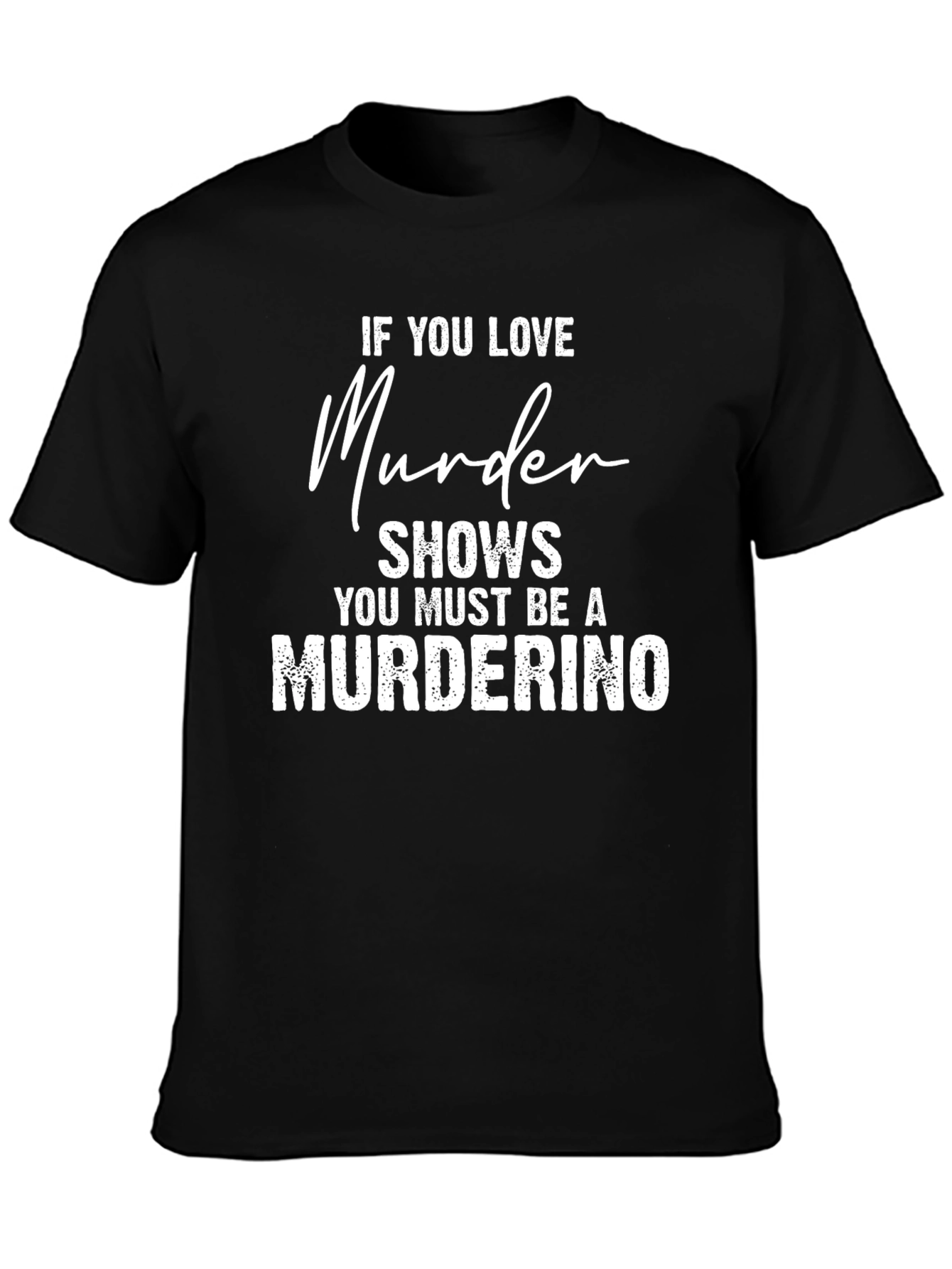 Murderino T-Shirt True Crime Fan Tee