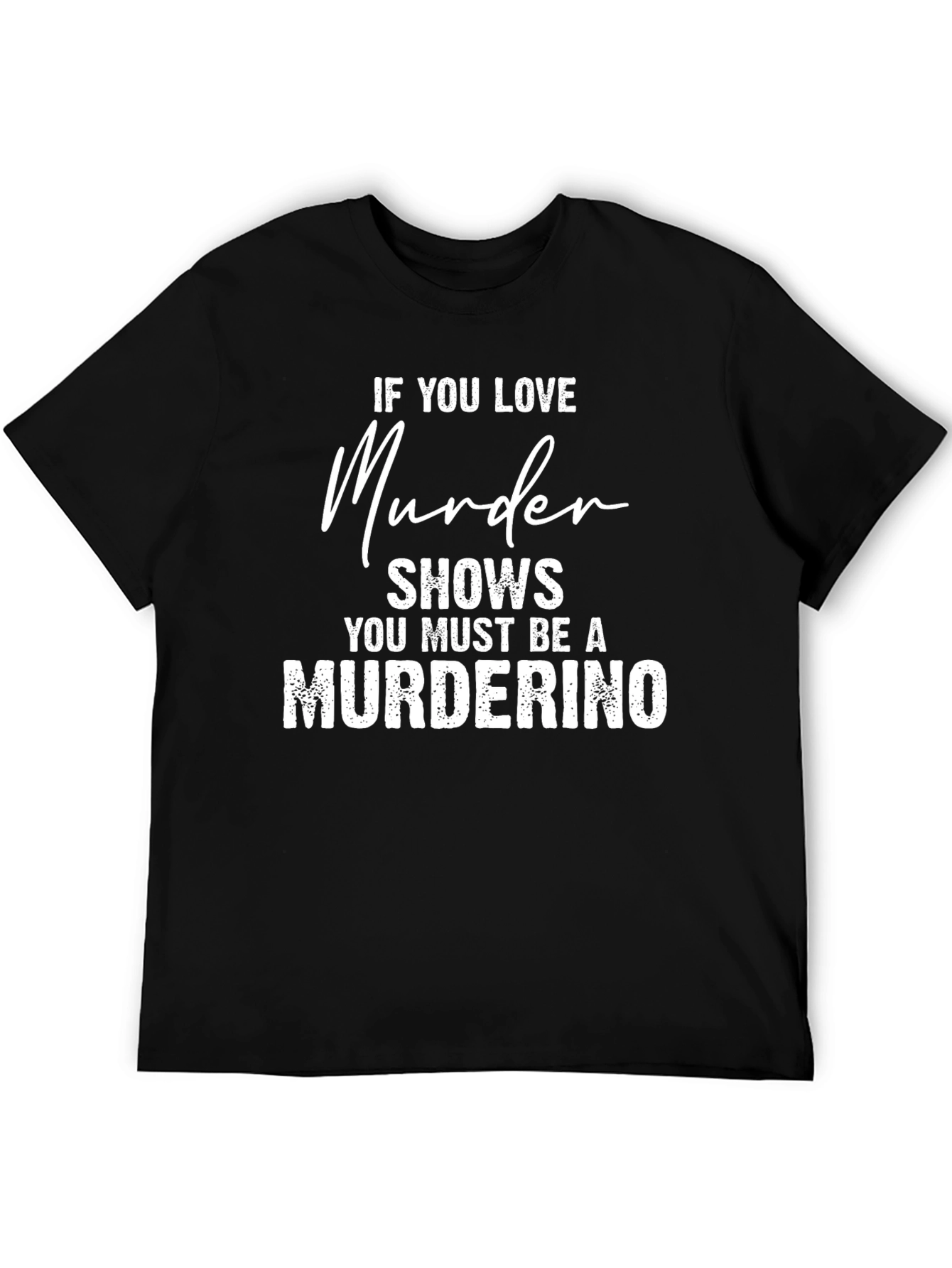 Murderino T-Shirt True Crime Fan Tee