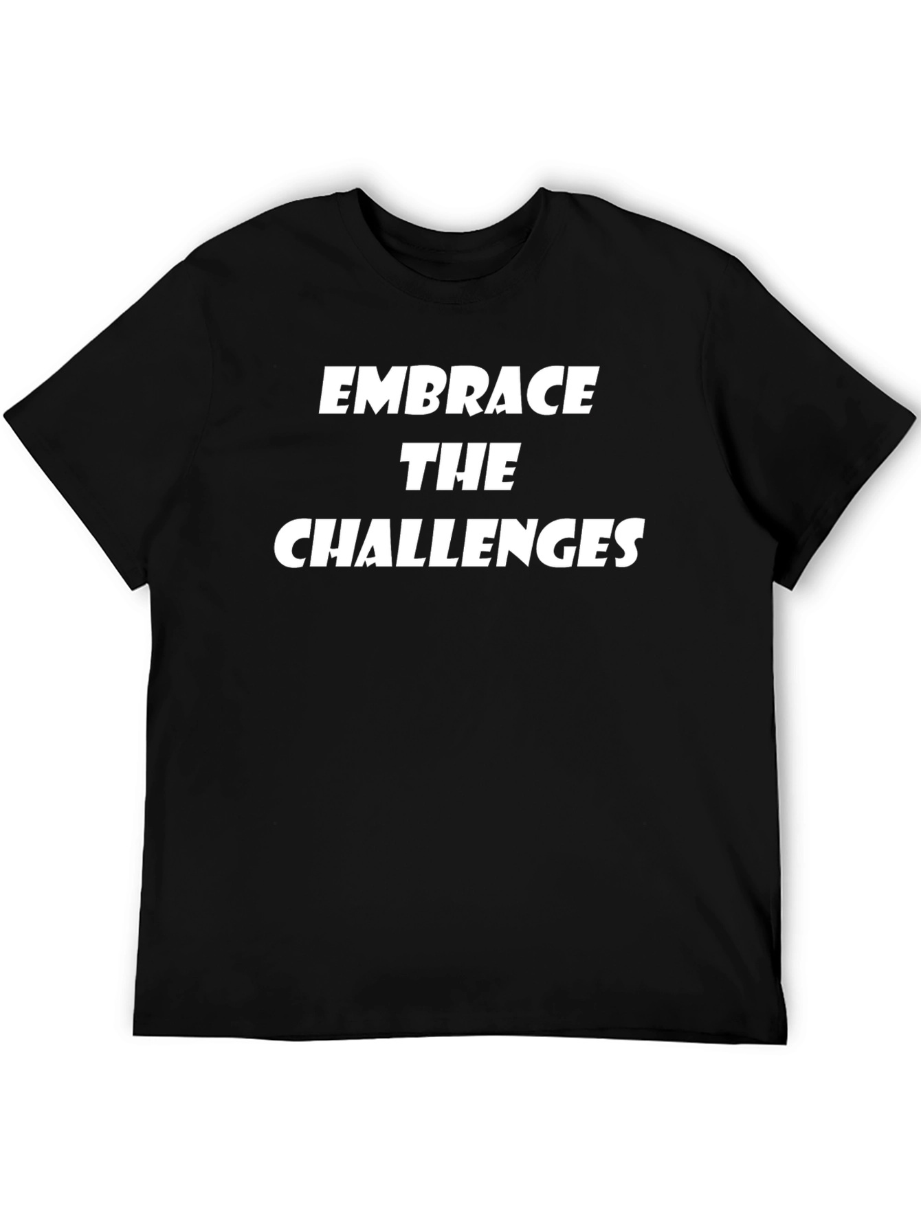 Embrace the Challenges Graphic Tee - Motivational Shirt