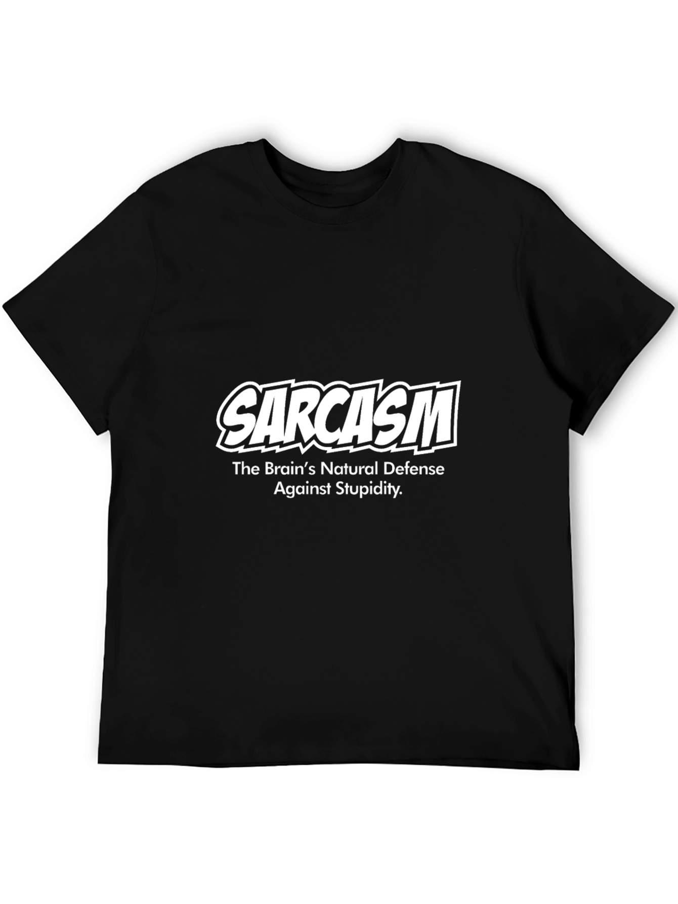 Sarcasm T-Shirt - The Brains Natural Defense