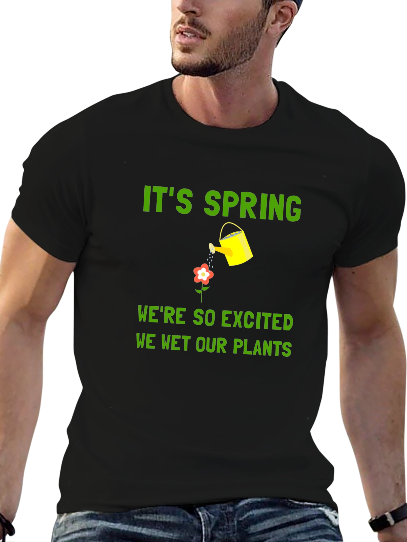 Its Spring We Wet Our Plants T-Shirt