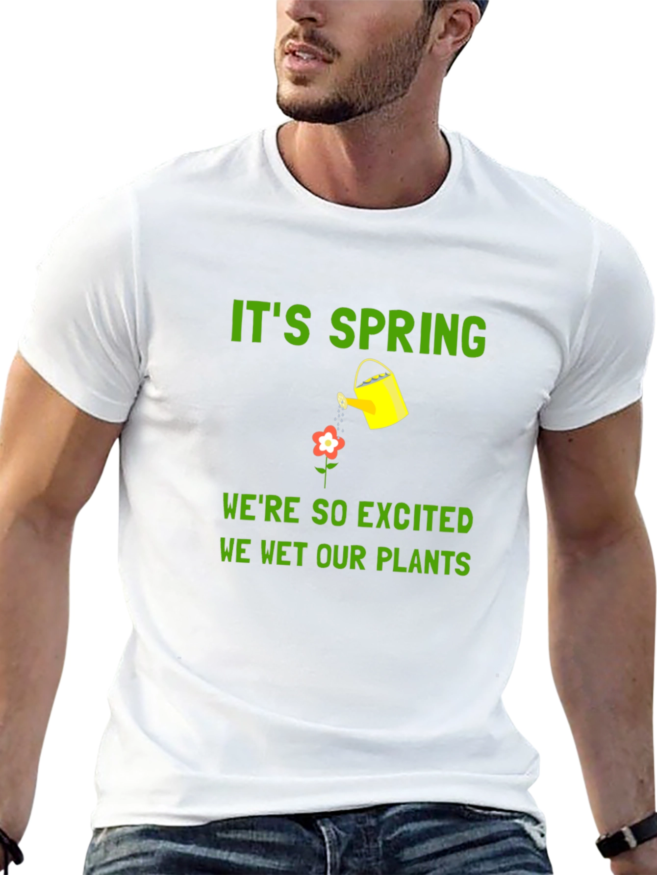 Its Spring We Wet Our Plants T-Shirt