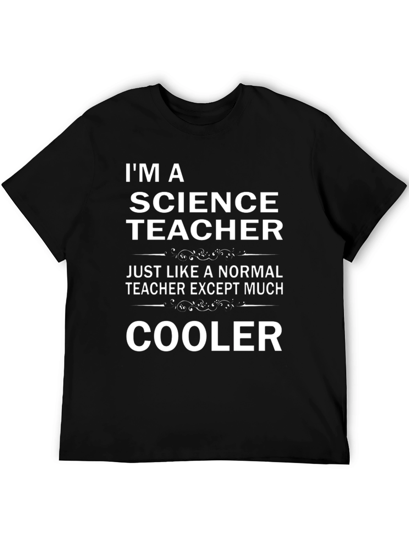 Im a Science Teacher Black T-Shirt