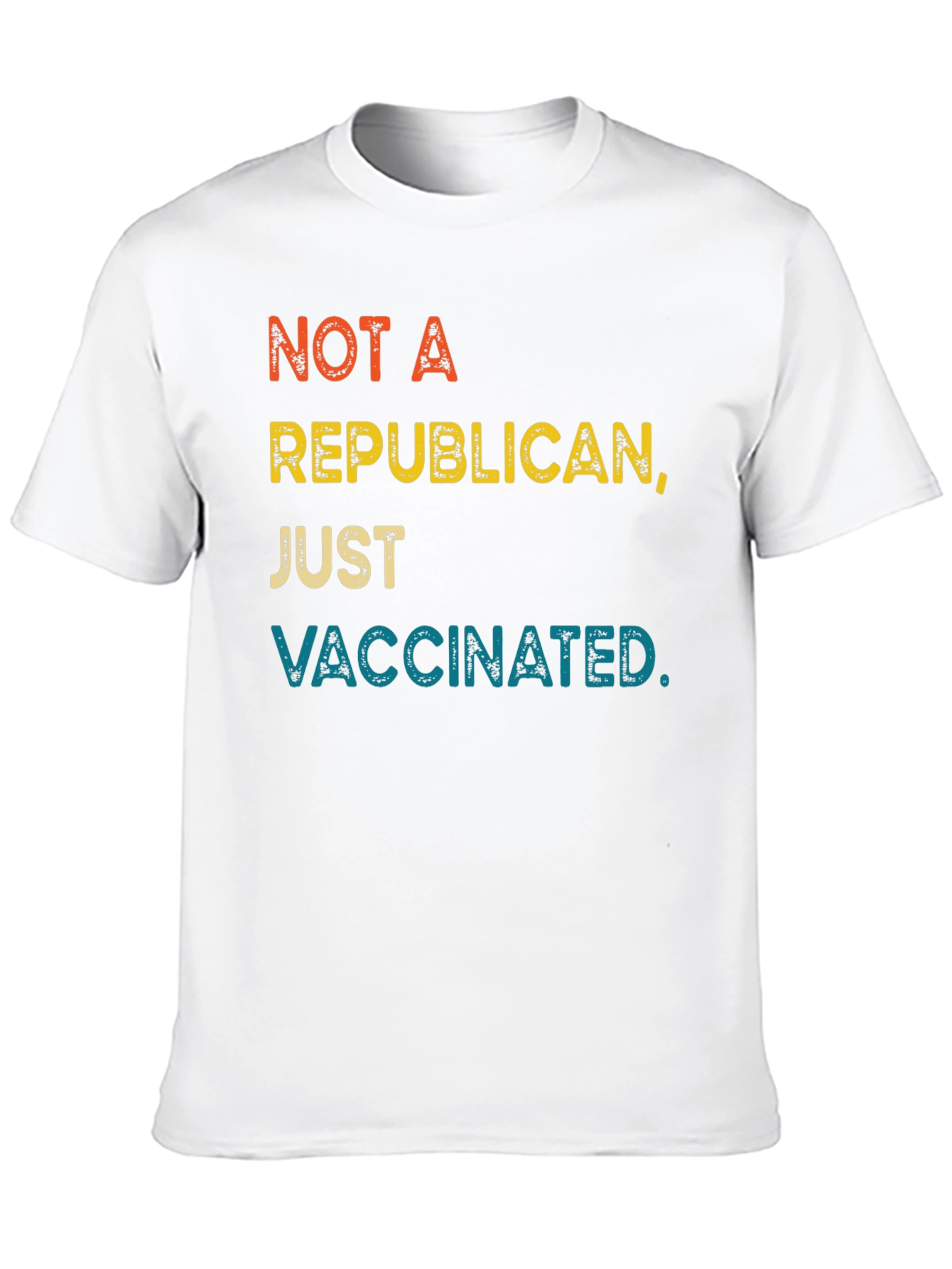 Not A Republican Just Vaccinated T-Shirt