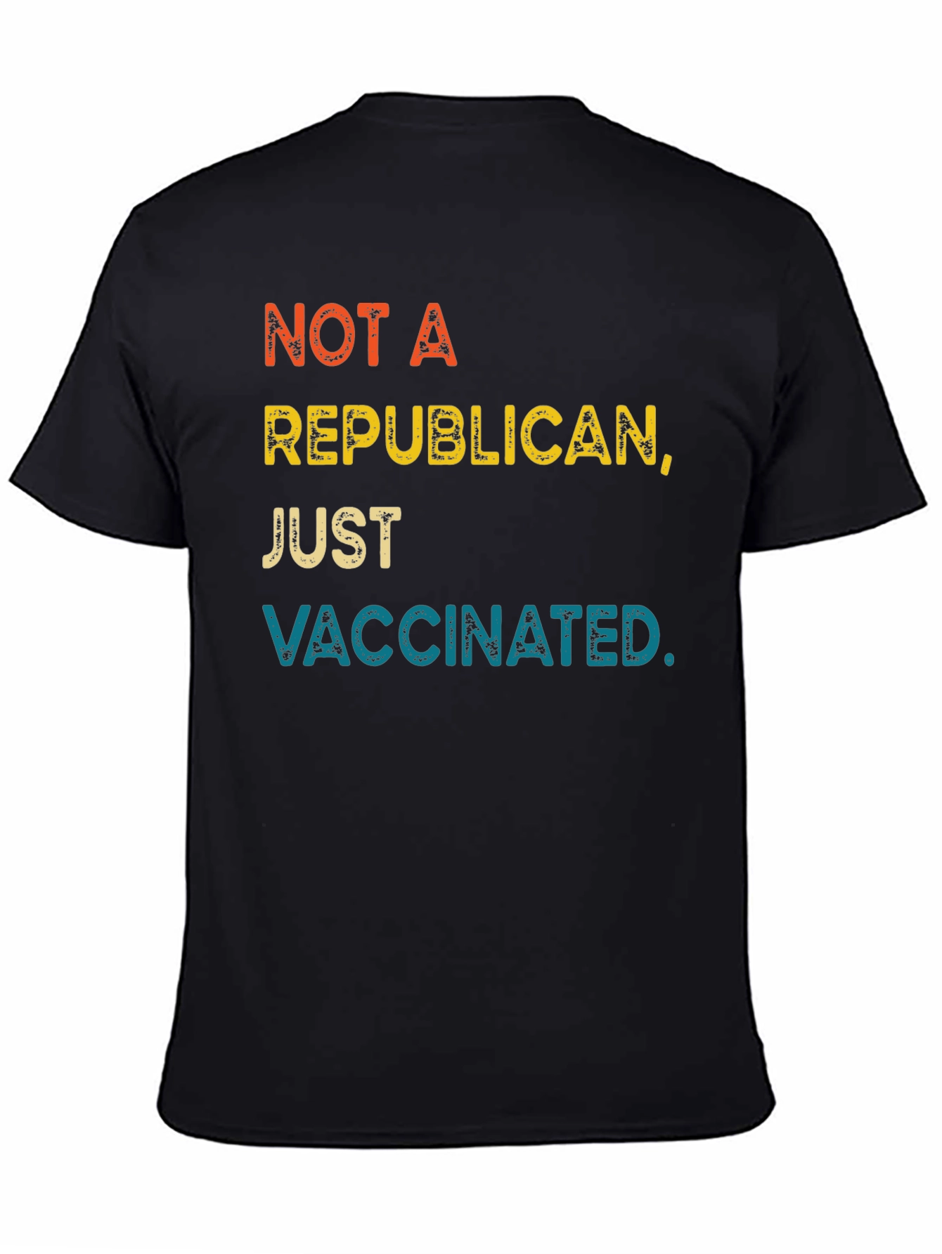 Not A Republican Just Vaccinated T-Shirt