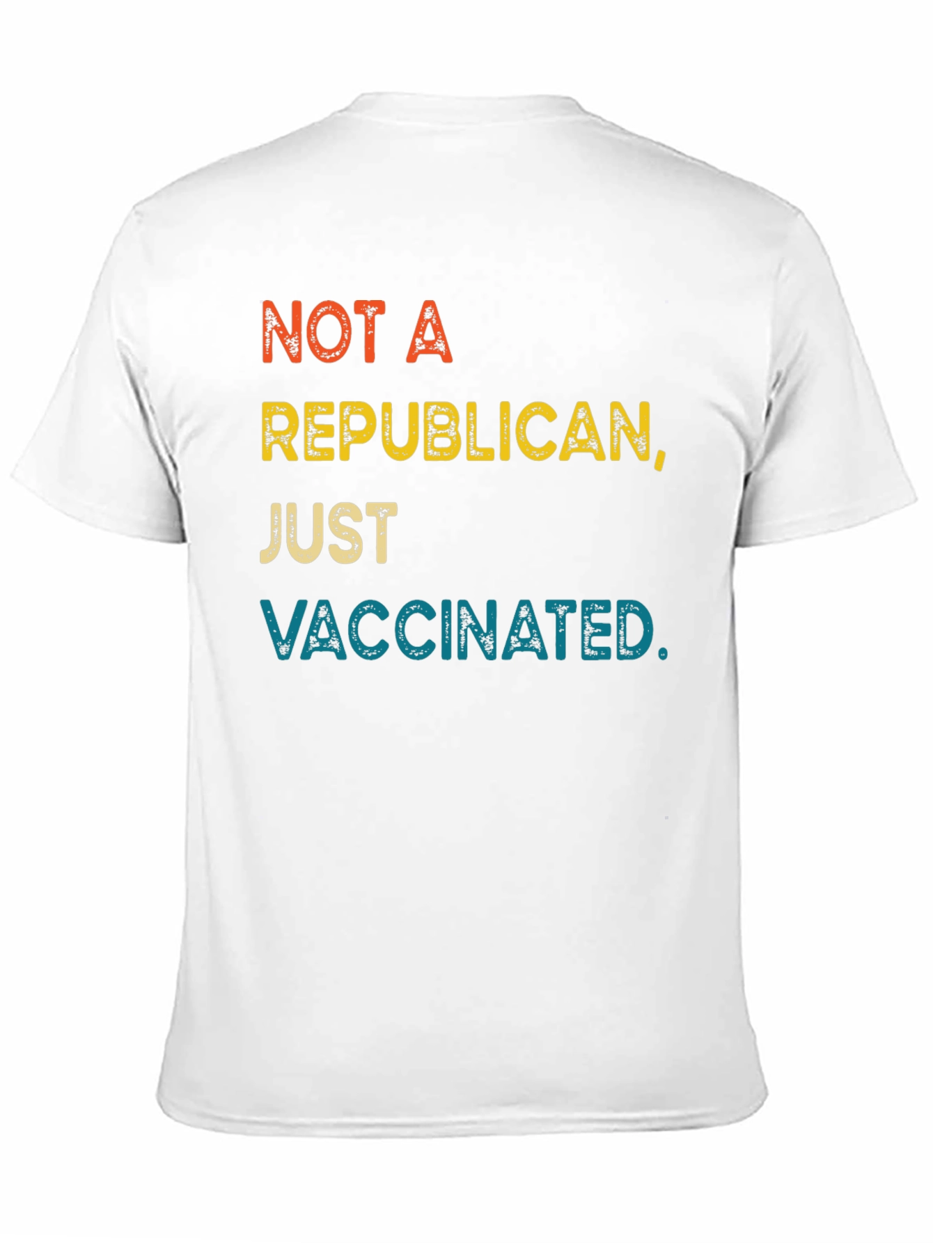 Not A Republican Just Vaccinated T-Shirt