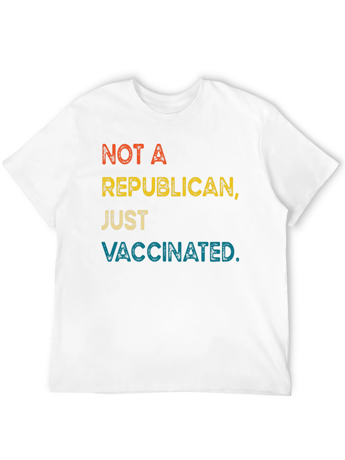 Not A Republican Just Vaccinated T-Shirt