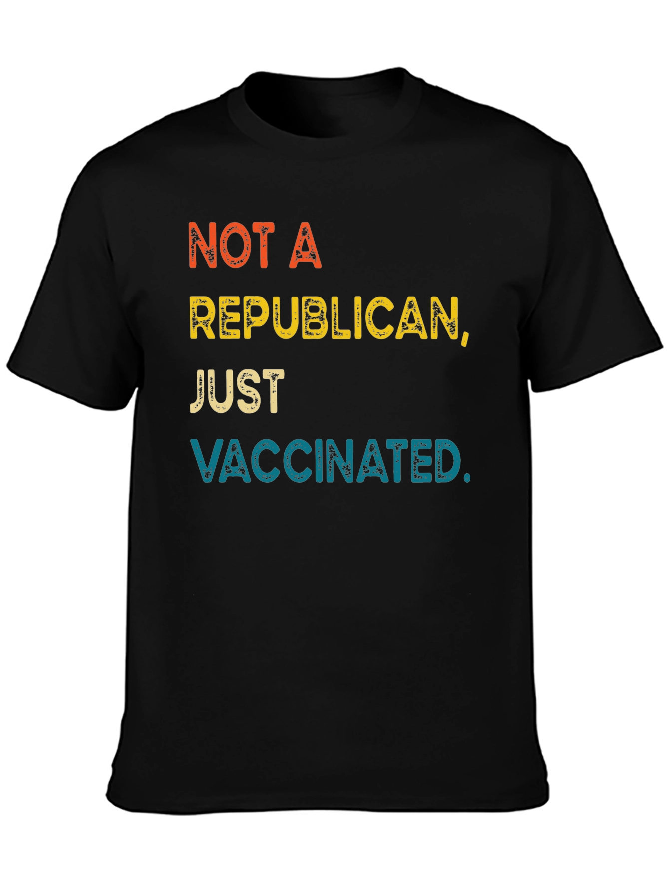 Not A Republican Just Vaccinated T-Shirt