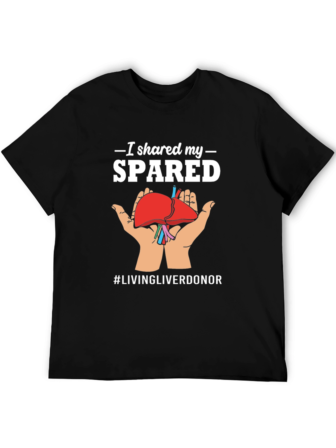 I Shared My Spared Liver Donor Awareness T-Shirt