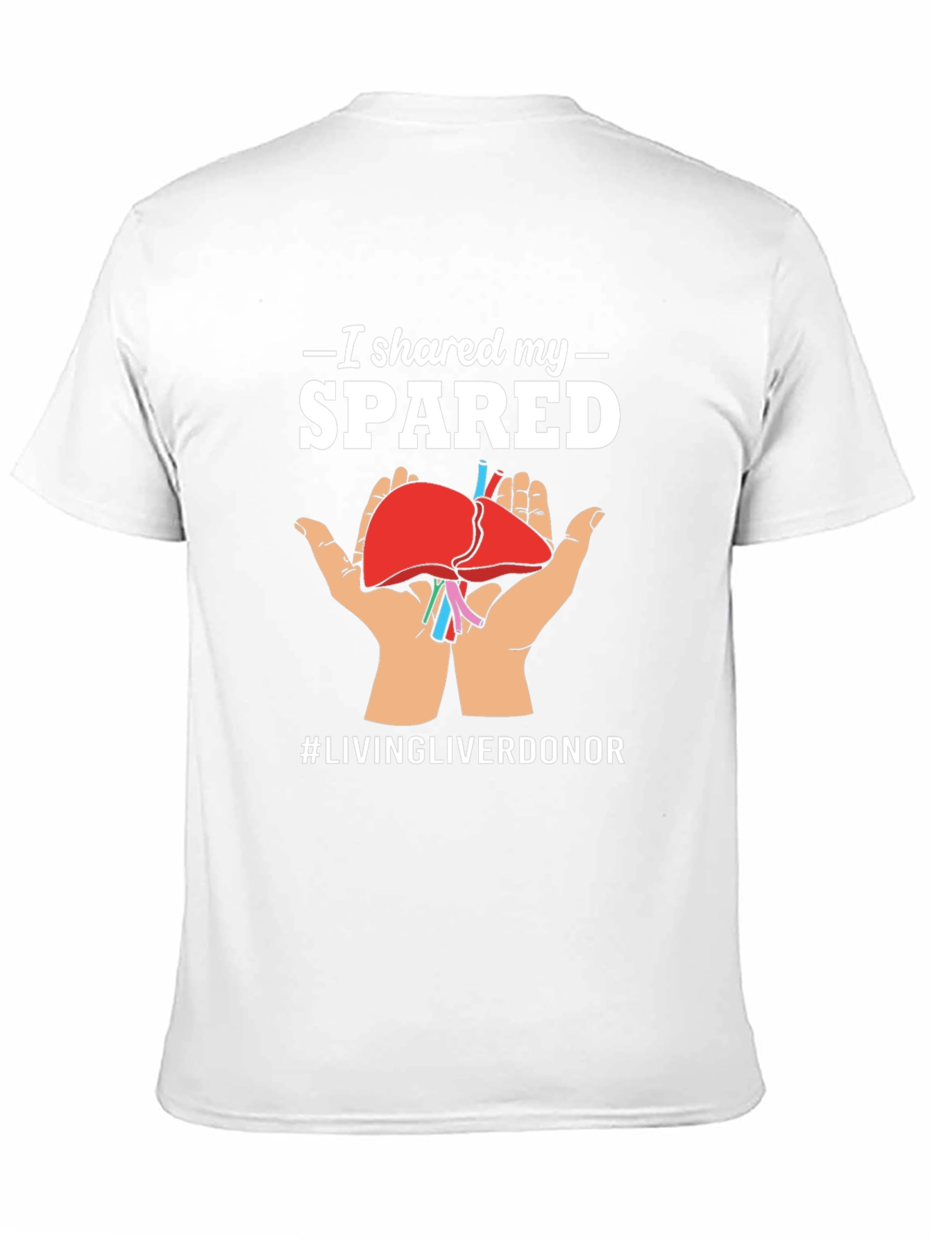 I Shared My Spared Liver Donor Awareness T-Shirt