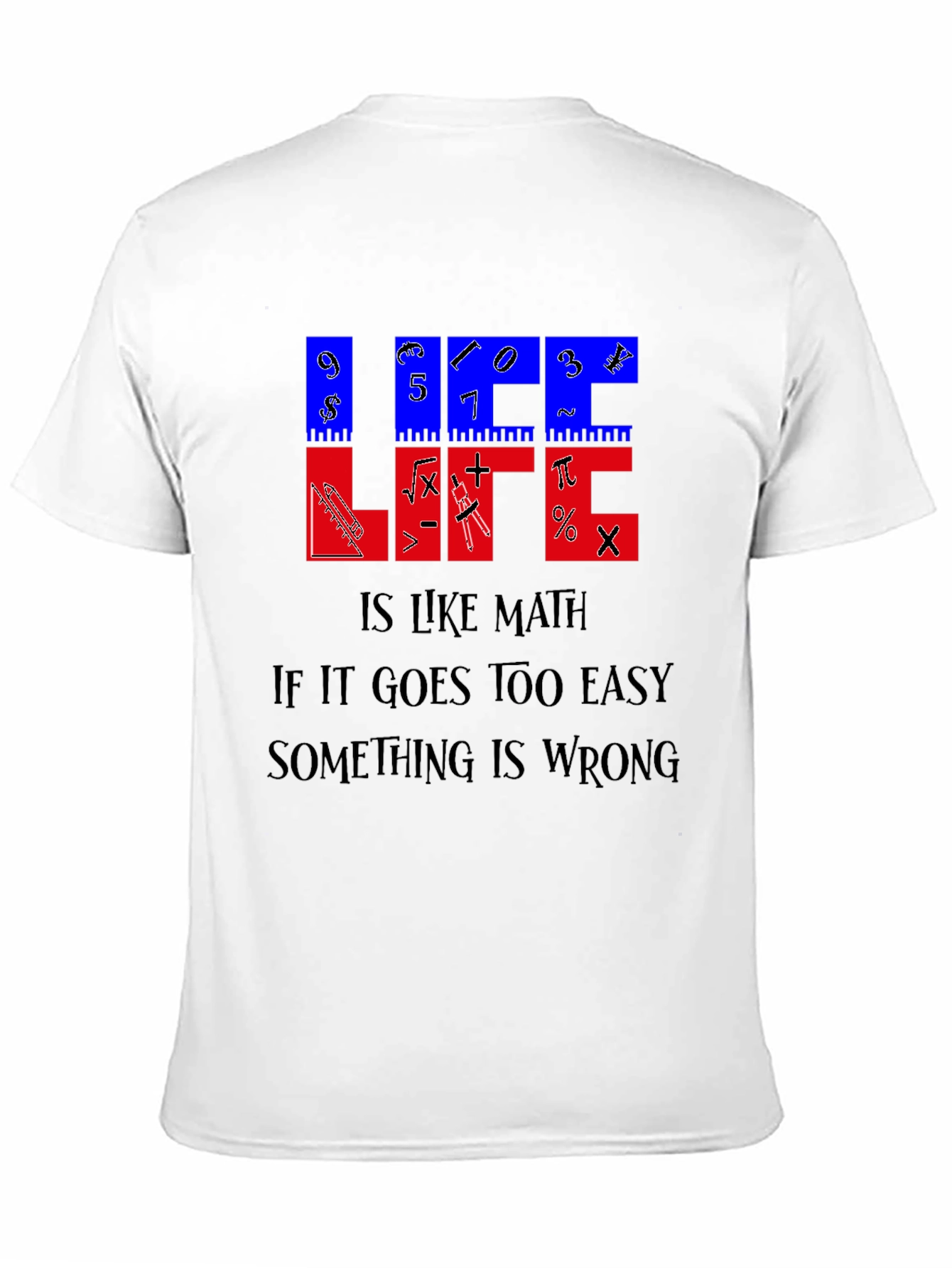Life Is Like Math T-Shirt