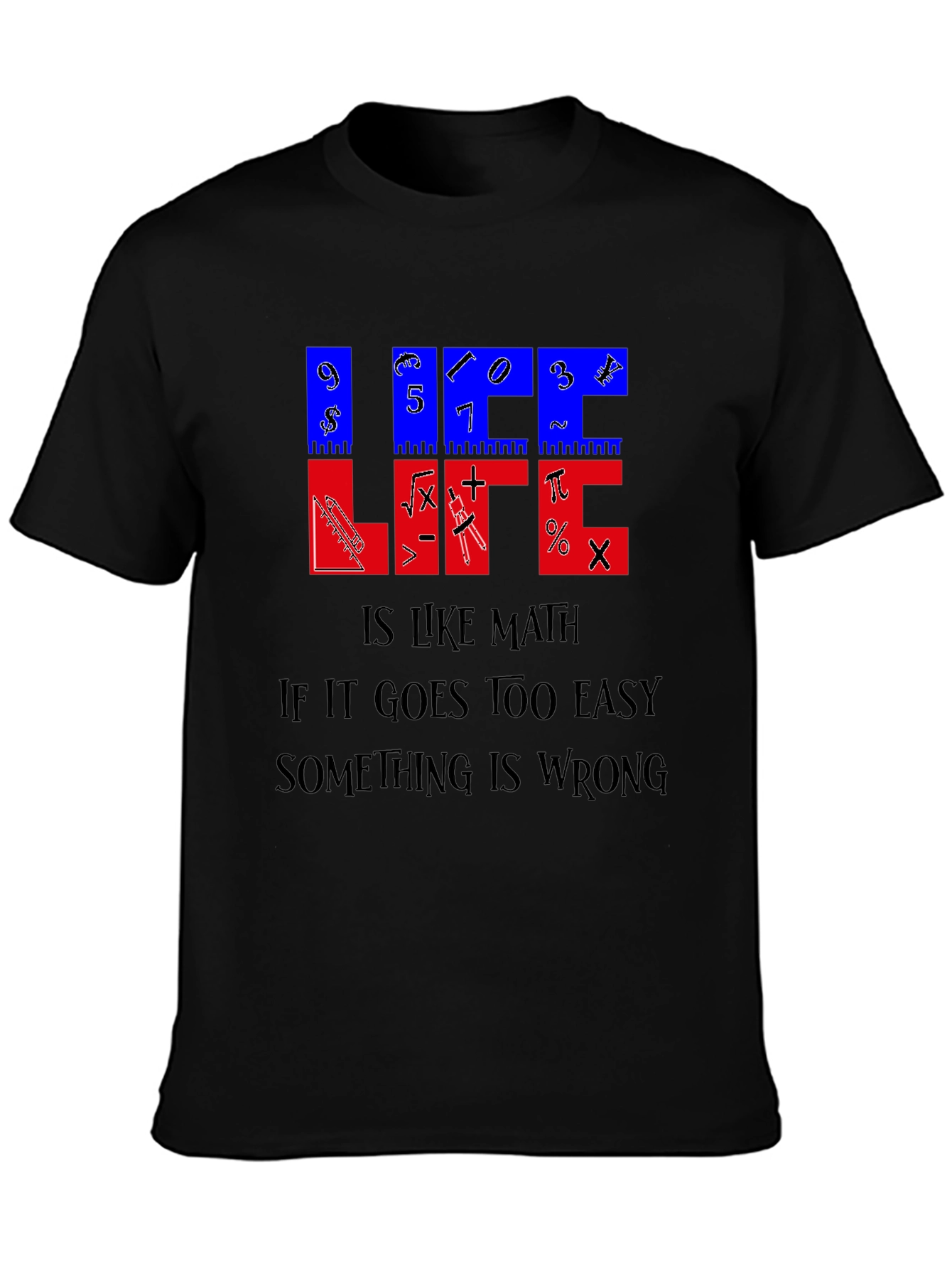 Life Is Like Math T-Shirt