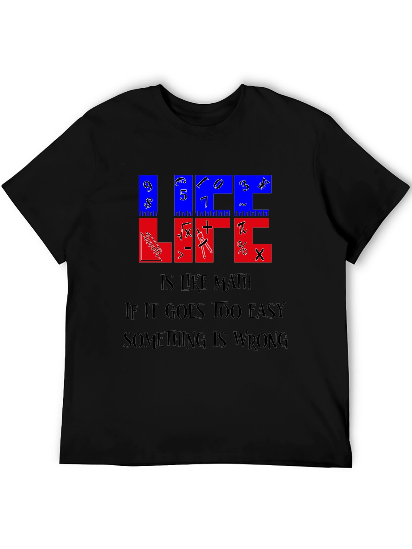 Life Is Like Math T-Shirt