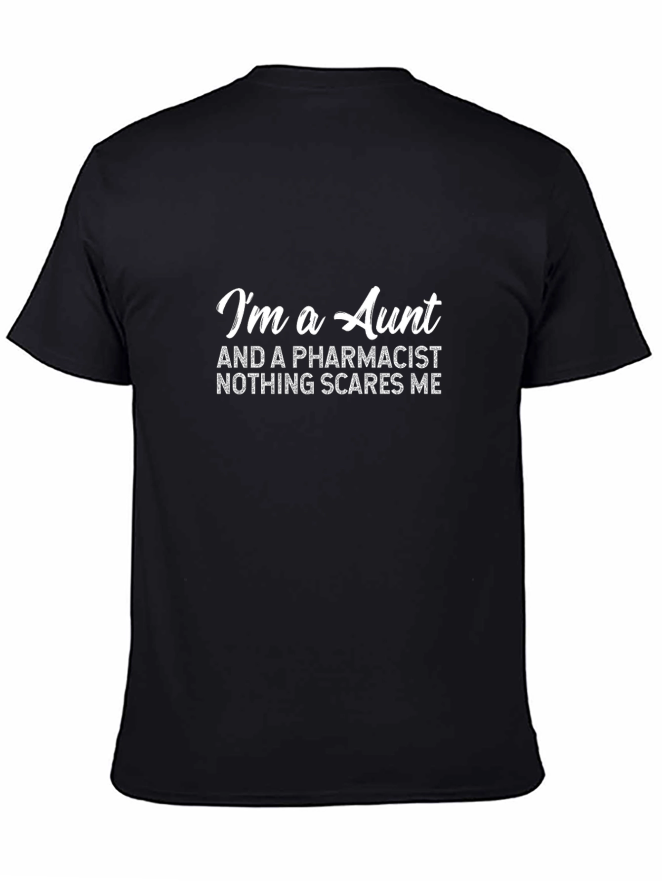 Im an Aunt and Pharmacist T-Shirt