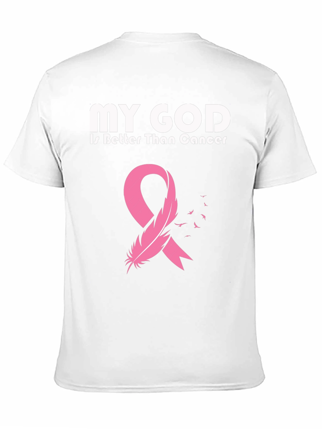 My God is Better Than Cancer Awareness T-Shirt