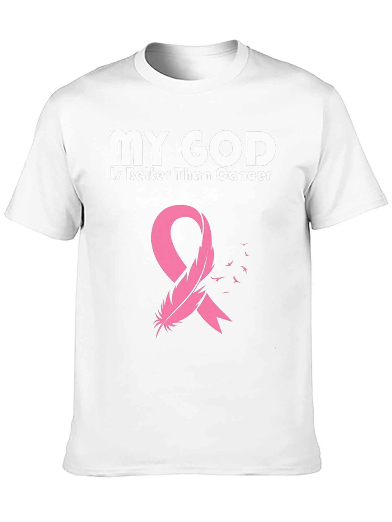 My God is Better Than Cancer Awareness T-Shirt
