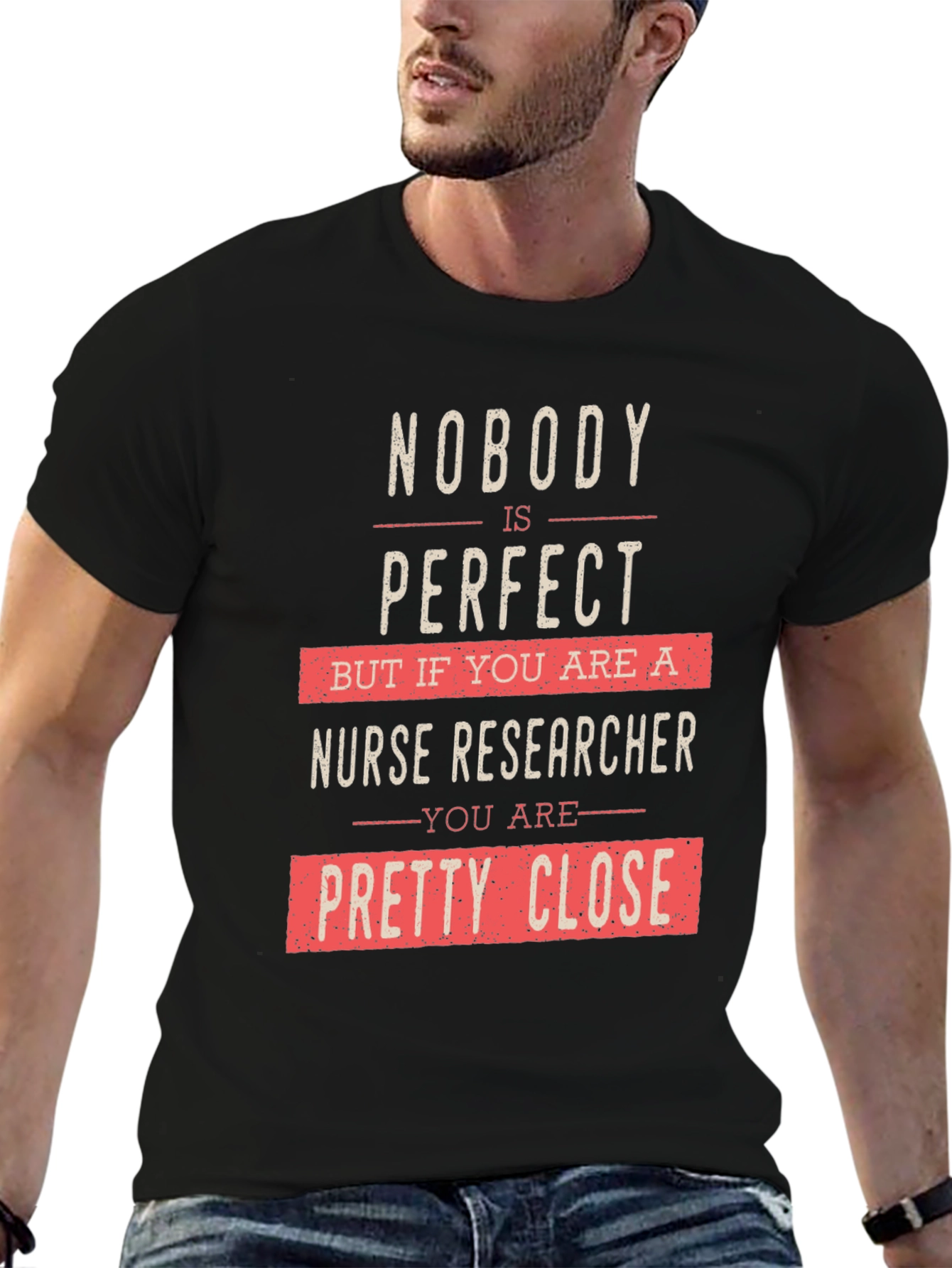Nurse Researcher Graphic T-Shirt - Nobodys Perfect