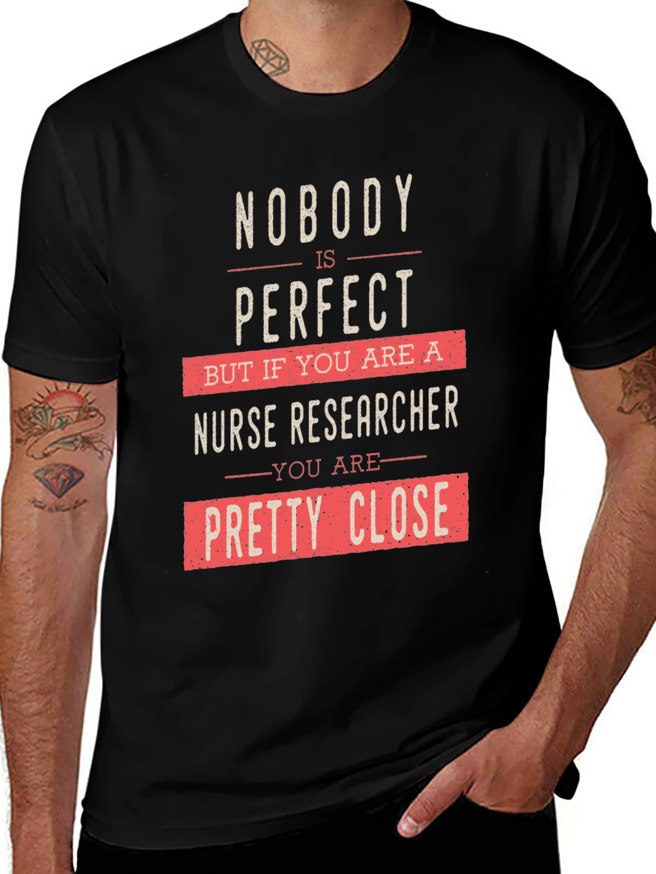 Nurse Researcher Graphic T-Shirt - Nobodys Perfect