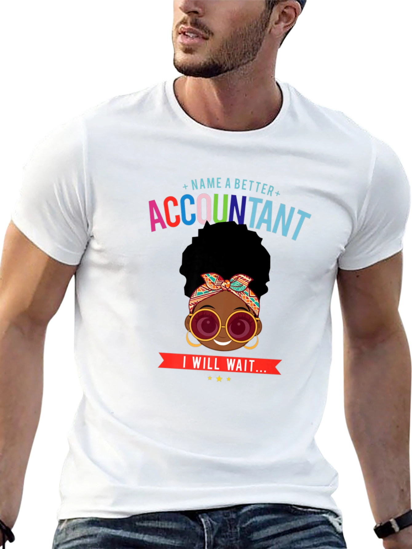 Accountant T-Shirt: Name a Better Accountant