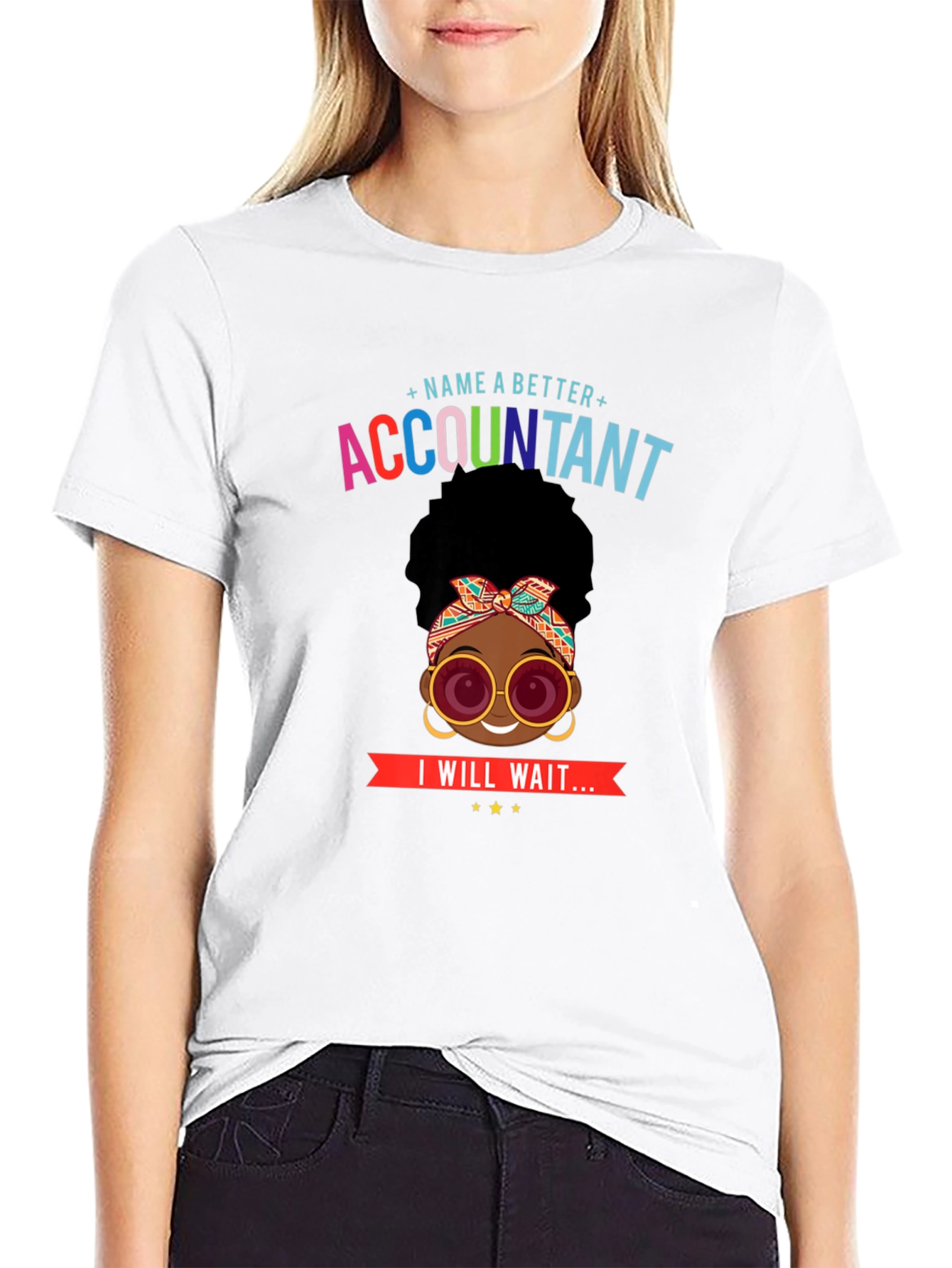 Accountant T-Shirt: Name a Better Accountant