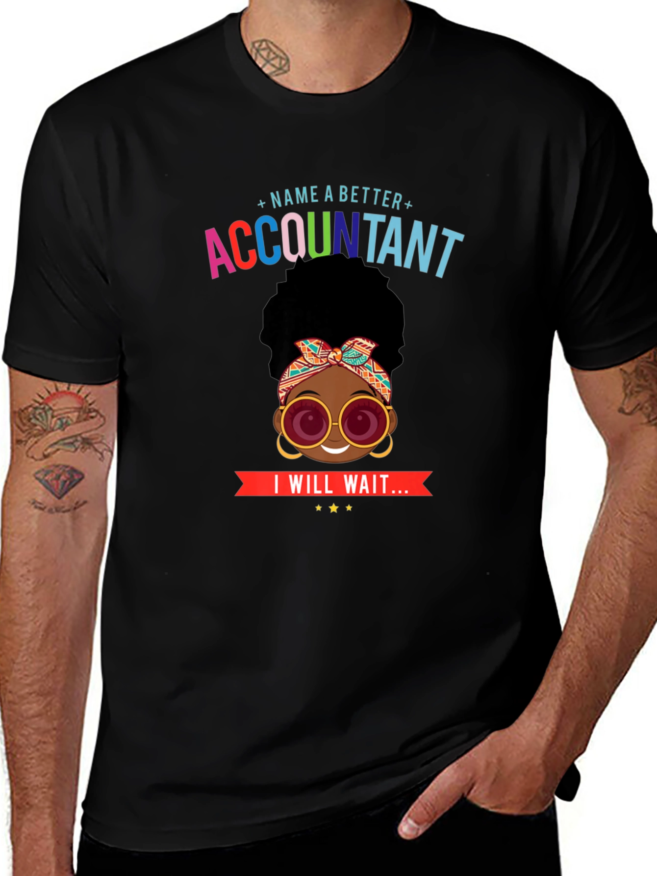 Accountant T-Shirt: Name a Better Accountant