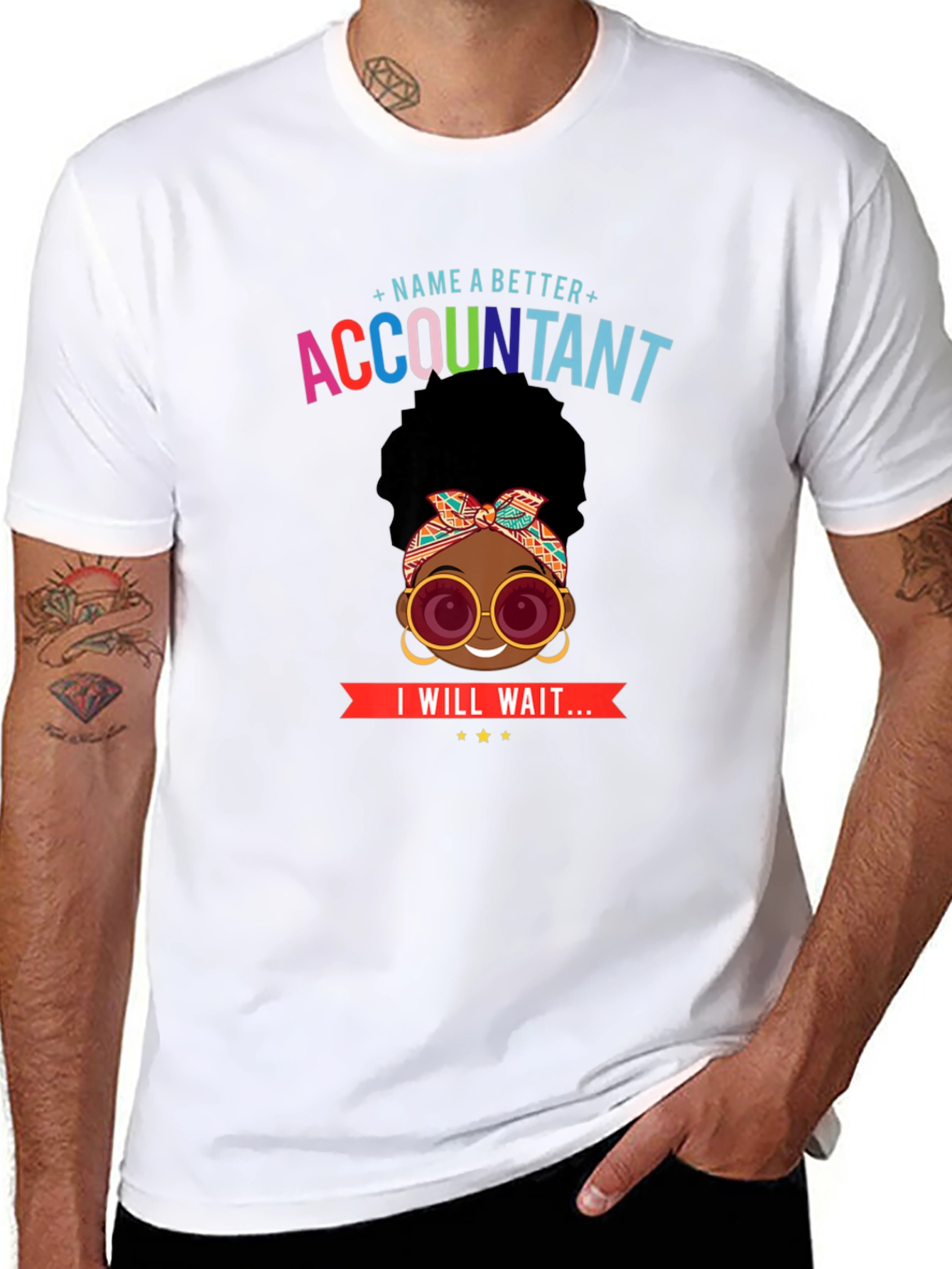 Accountant T-Shirt: Name a Better Accountant