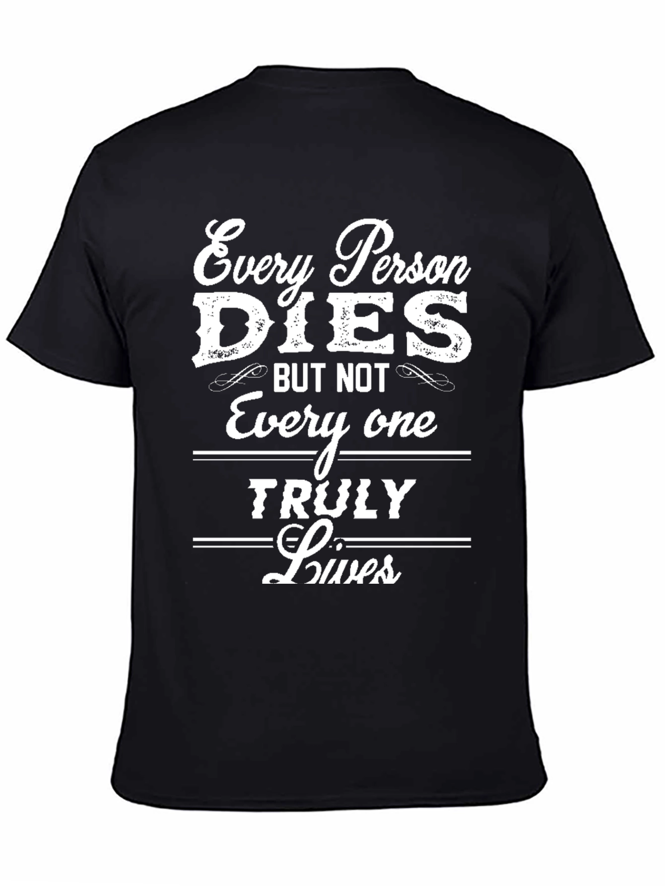 Every Person Dies T-Shirt - Live Truly