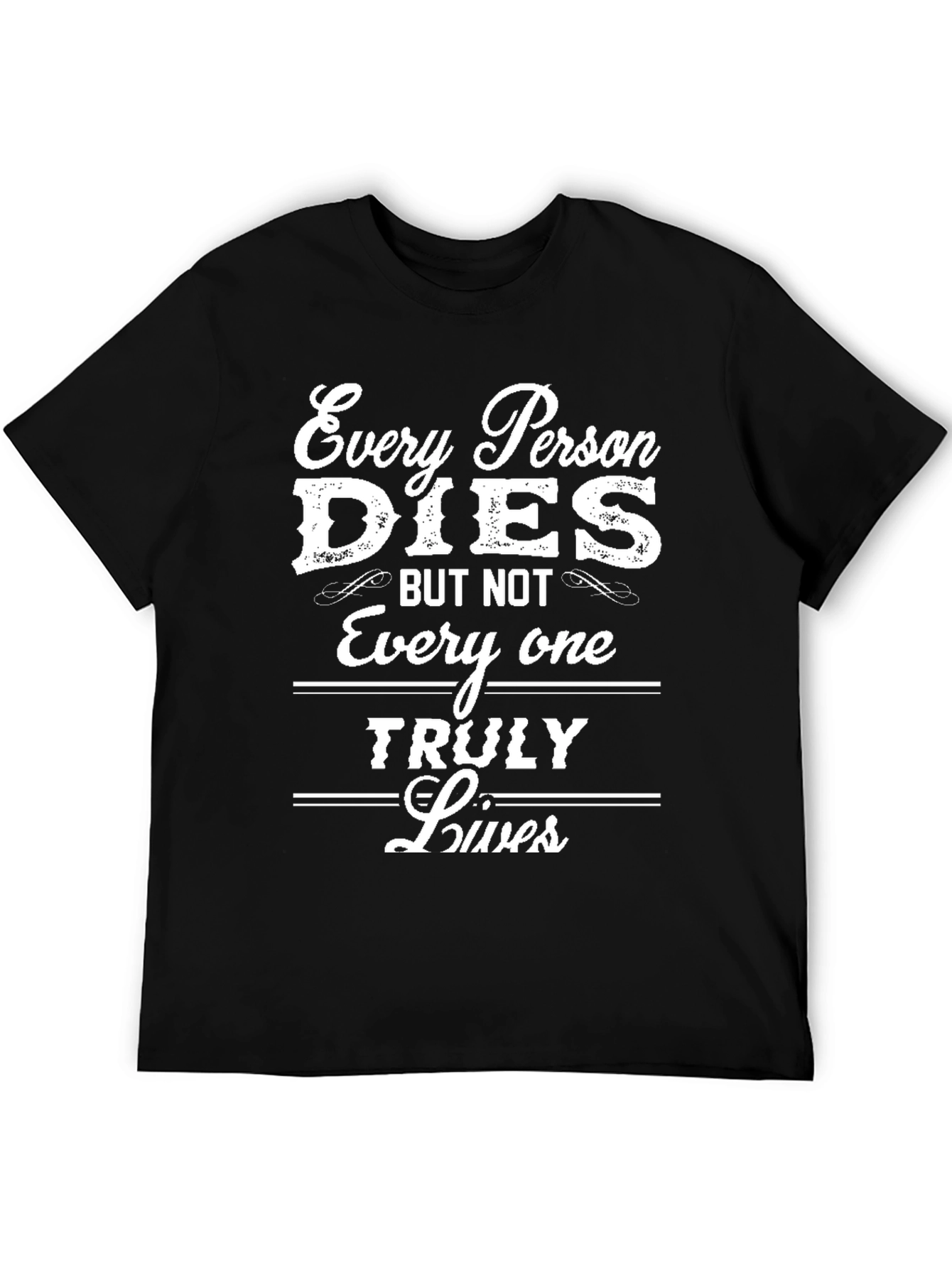 Every Person Dies T-Shirt - Live Truly