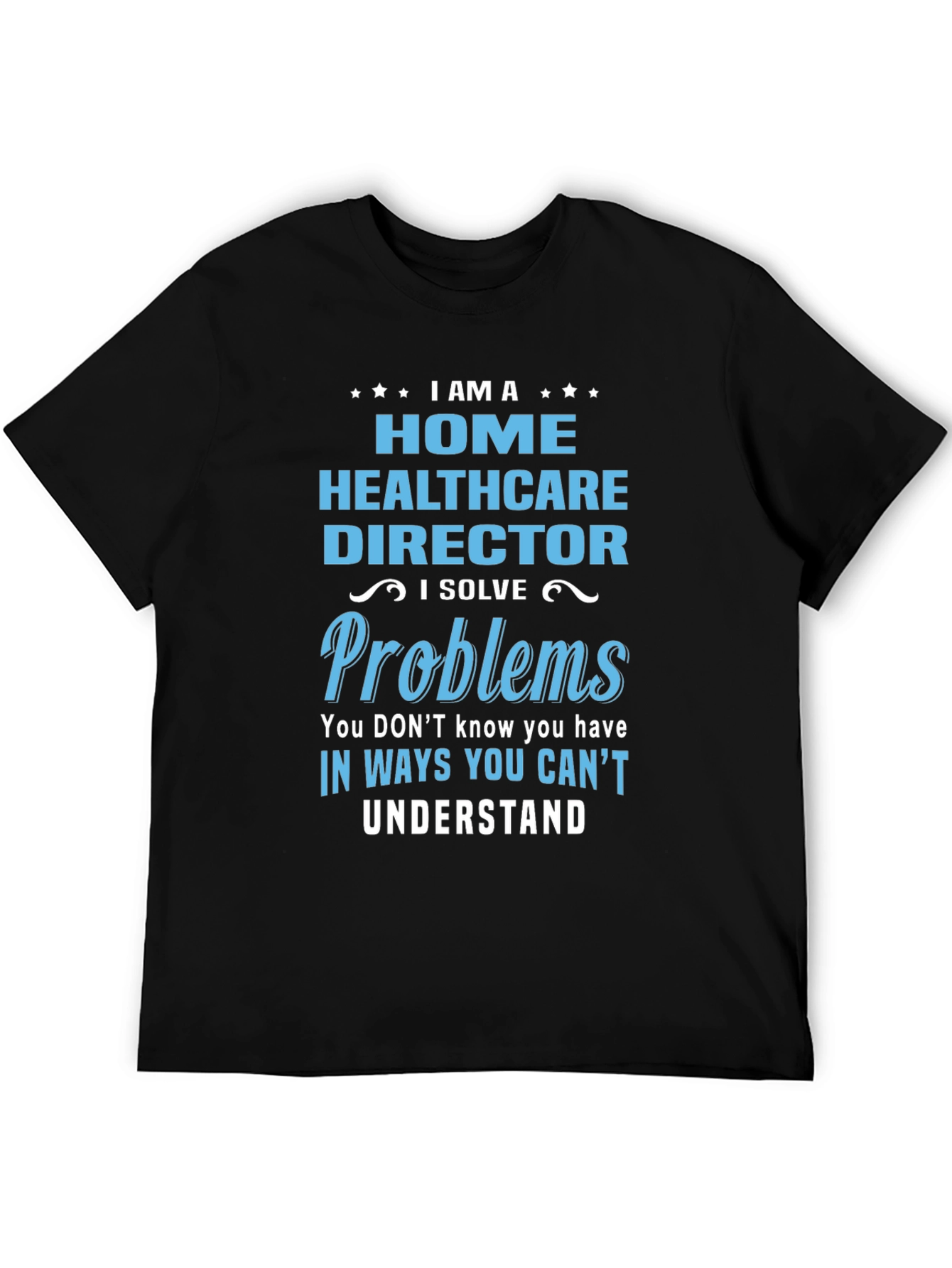 Home Healthcare Director T-Shirt